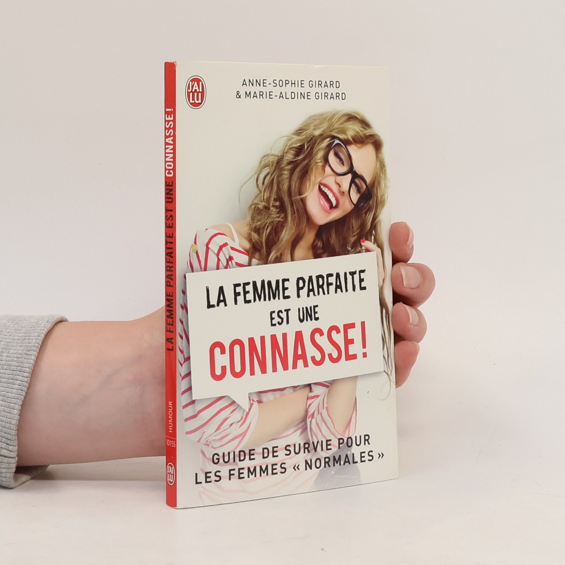 Anne Girard La femme parfaite est une connasse !