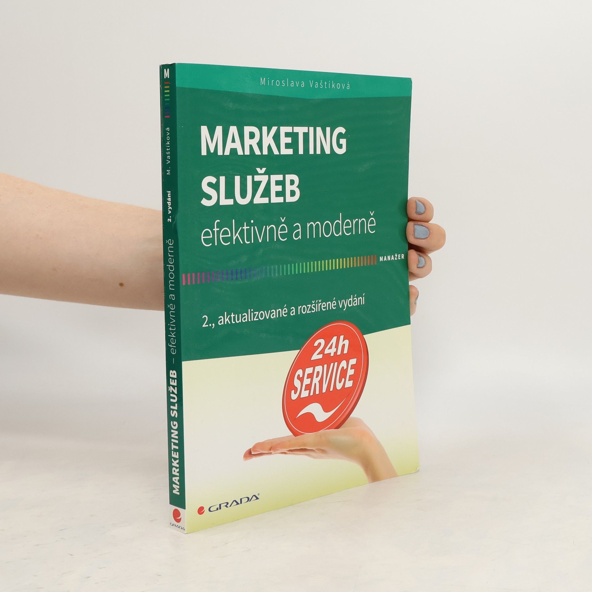Miroslava Vaštíková Marketing služeb - efektivně a moderně