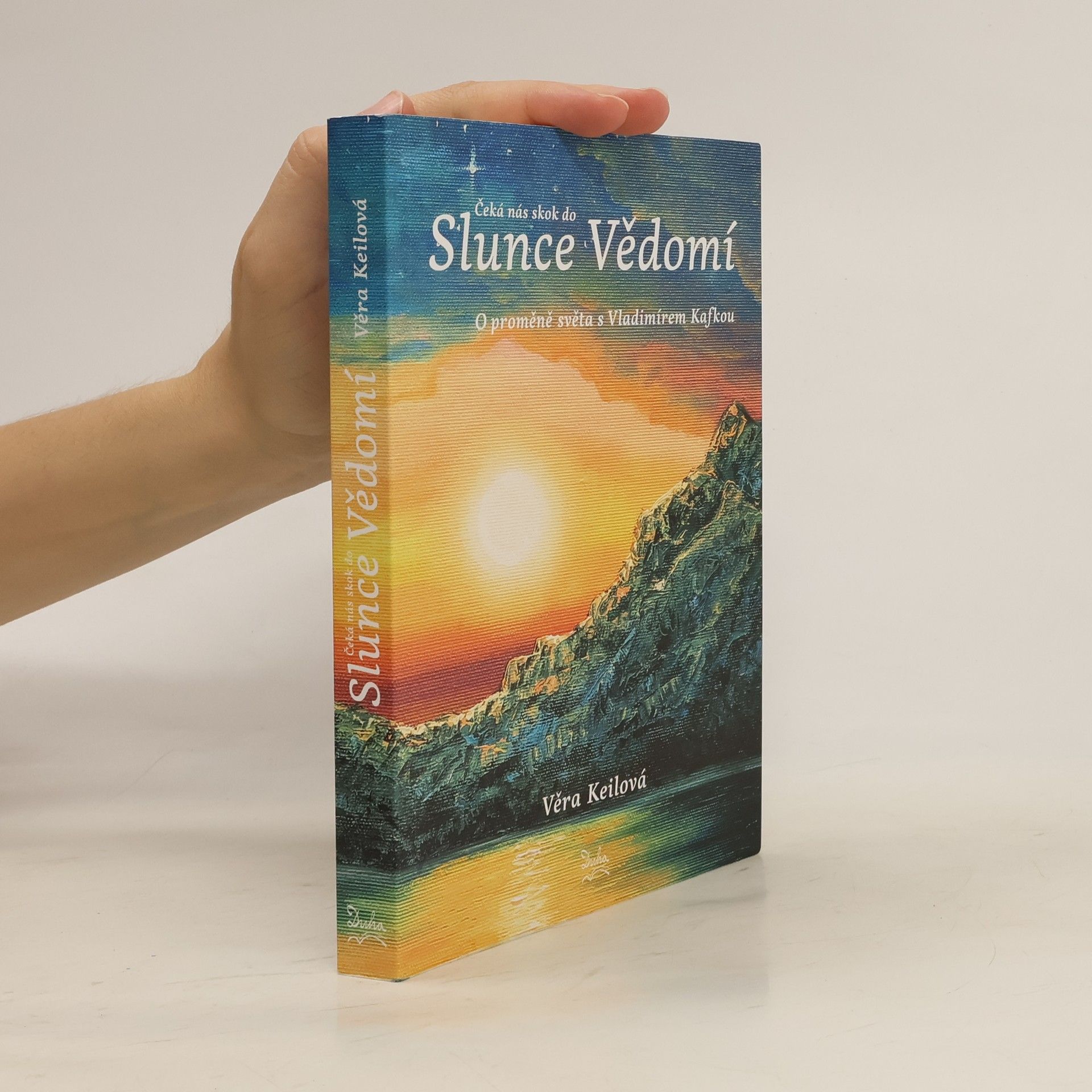Věra Keilová Čeká nás skok do Slunce Vědomí