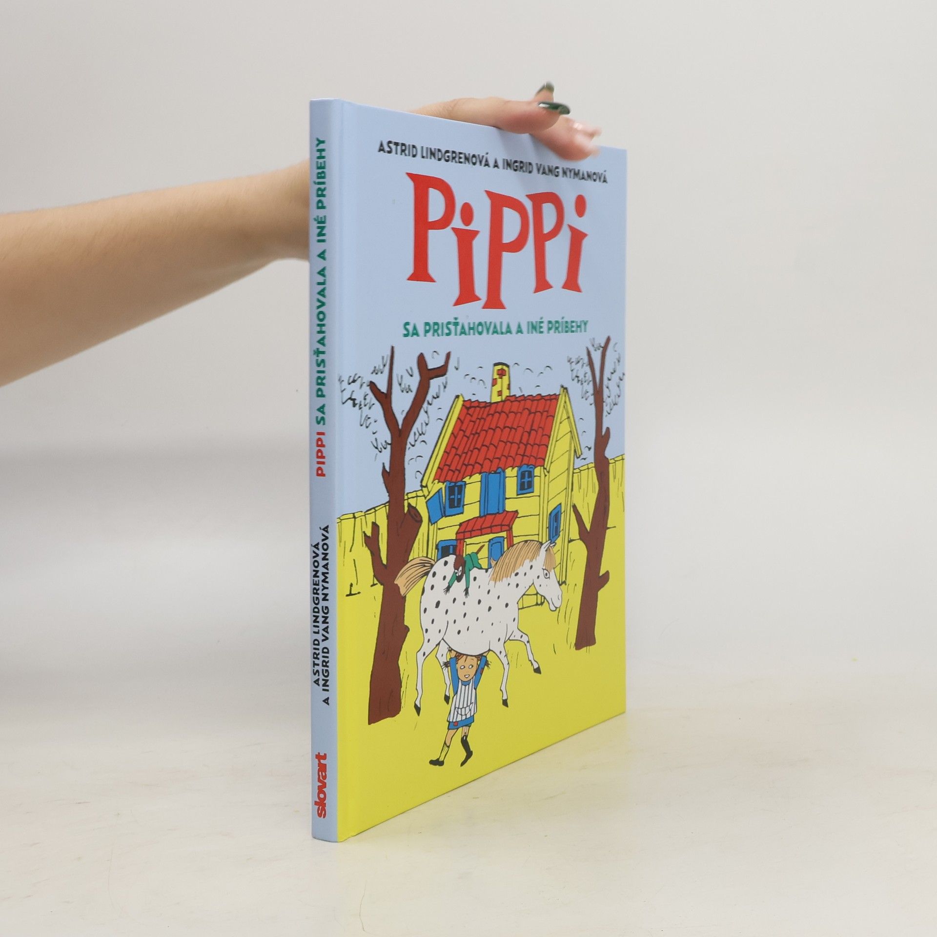 Astrid Lindgren Pippi sa prisťahovala a iné príbehy