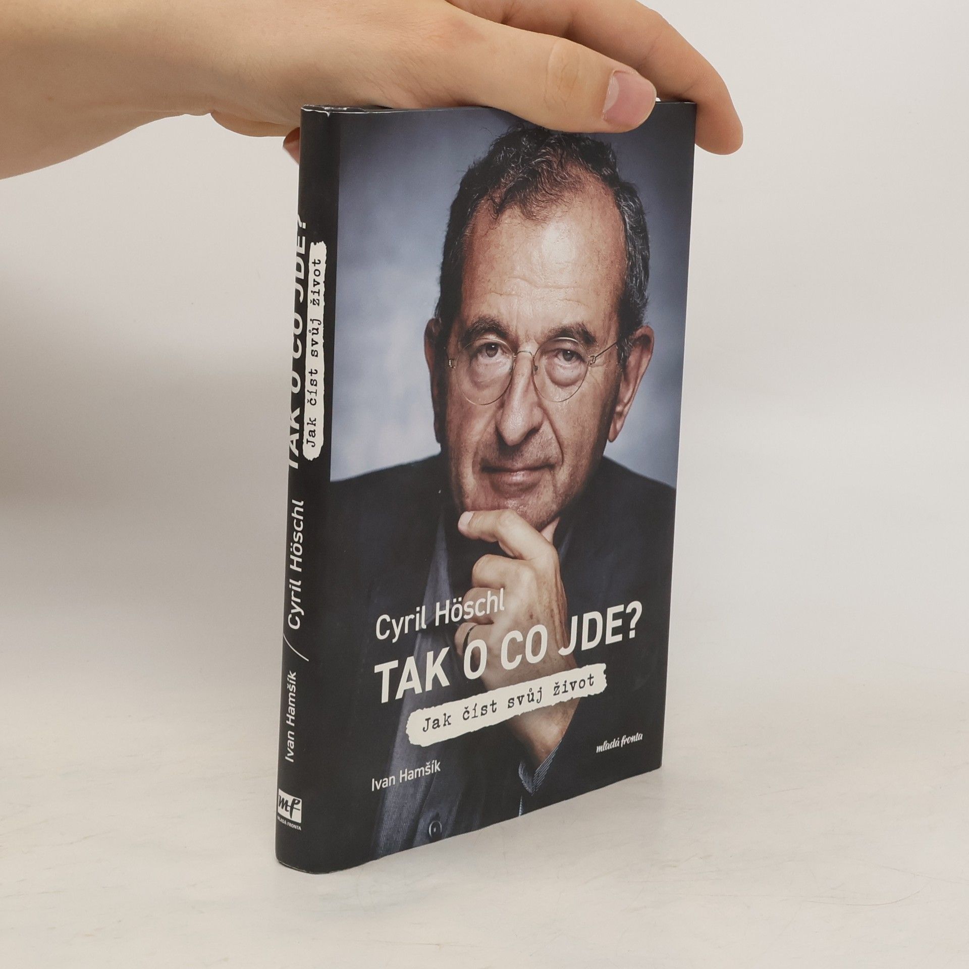 Cyril Höschl Tak o co jde? Jak číst svůj život