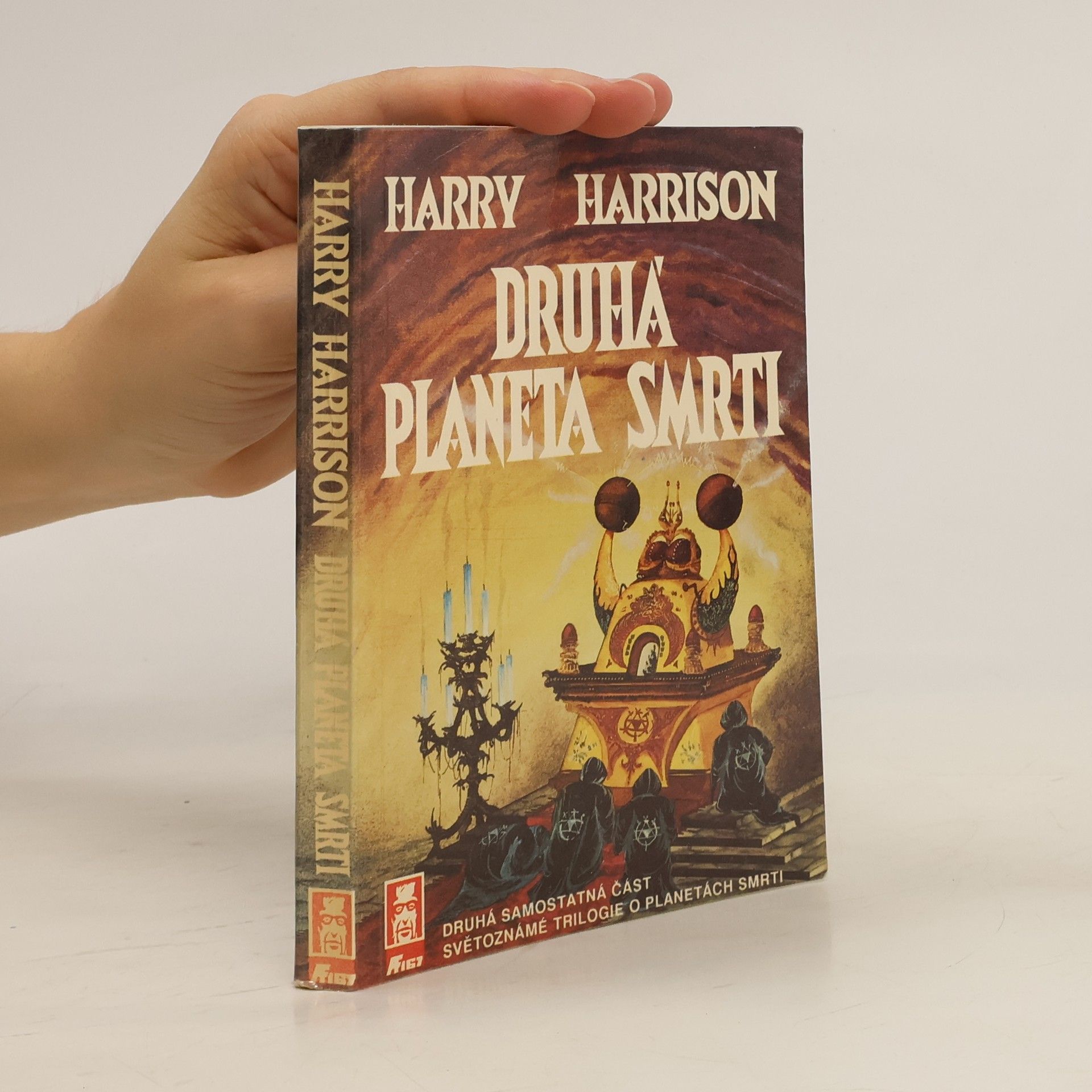 Harry Harrison Druhá planeta smrti: Druhá samost. část světoznámé trilogie o planetách smrti
