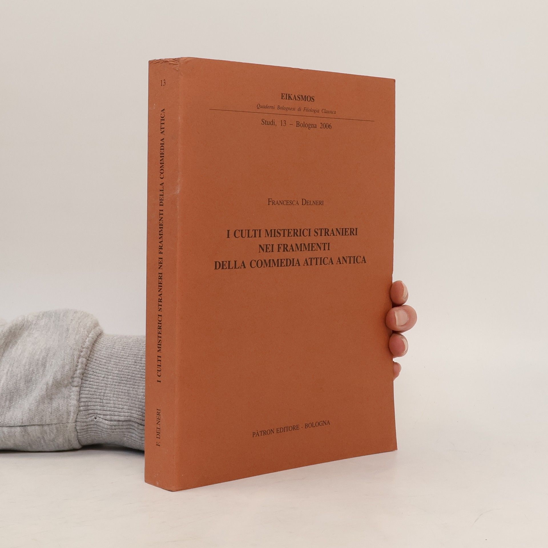 Francesca Delneri I culti misterici stranieri nei frammenti della commedia attica antica