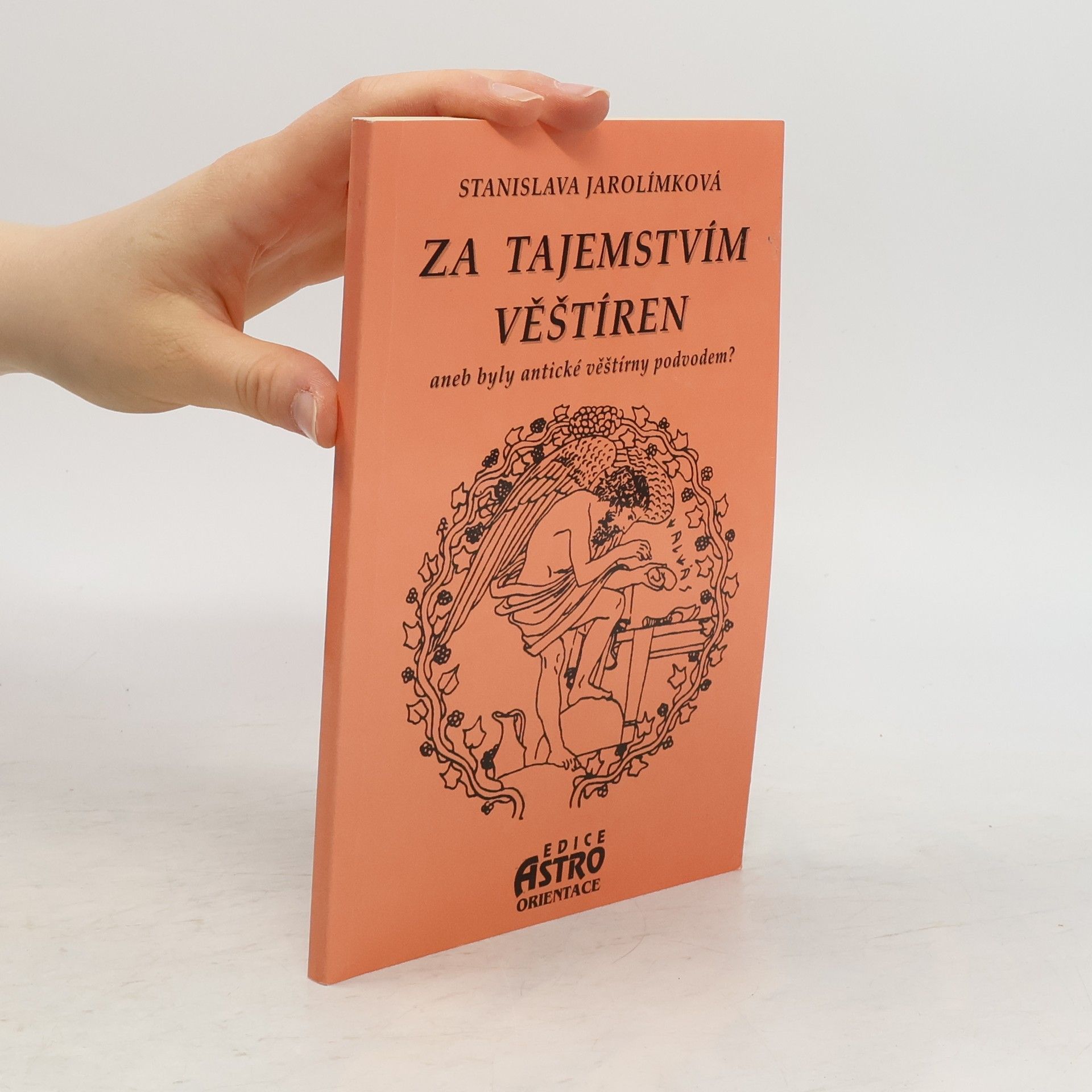 Jarolímková Stanislava Za tajemstvím věštíren aneb Byly antické věštírny podvodem?