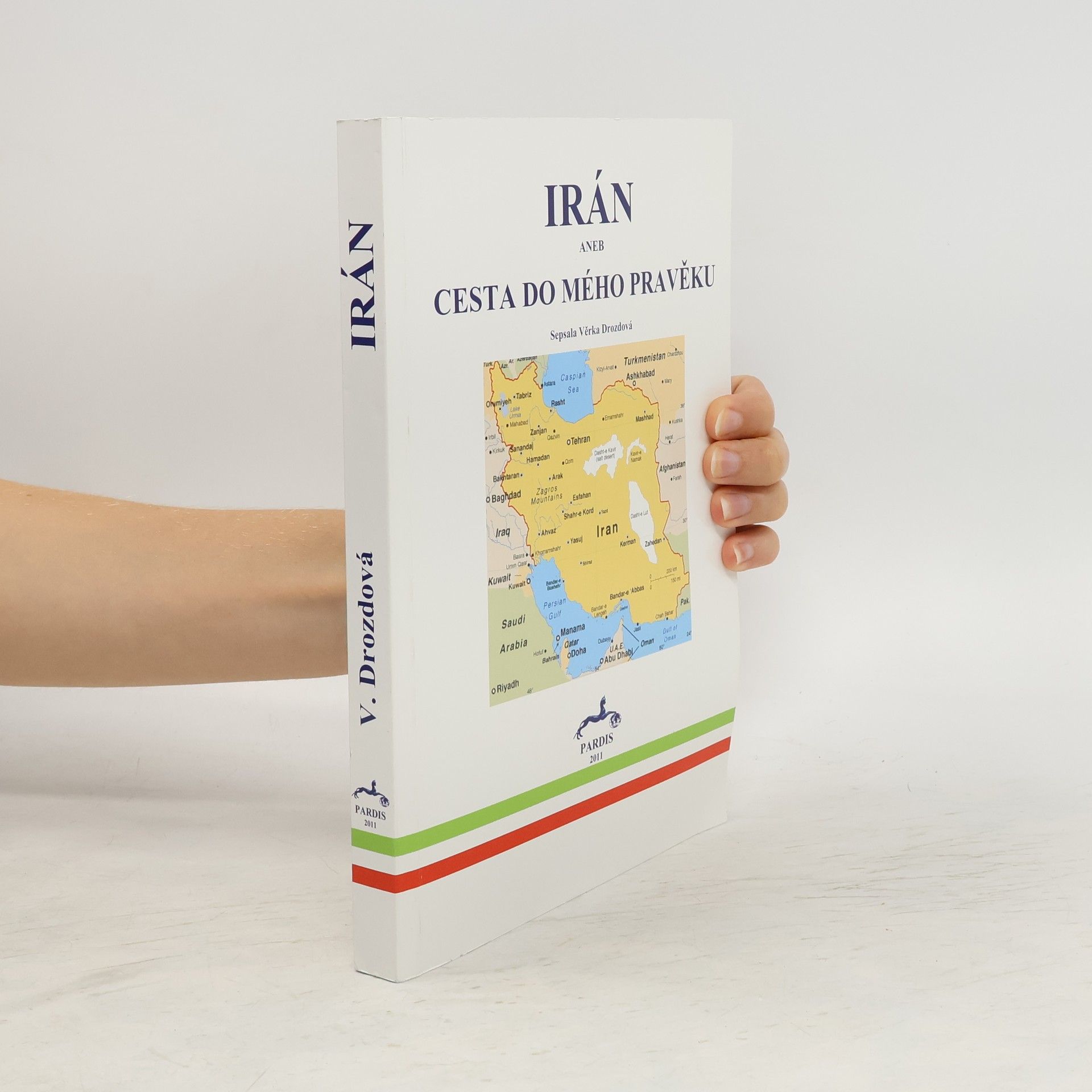 Věrka Drozdová Irán, aneb, Cesta do mého pravěku