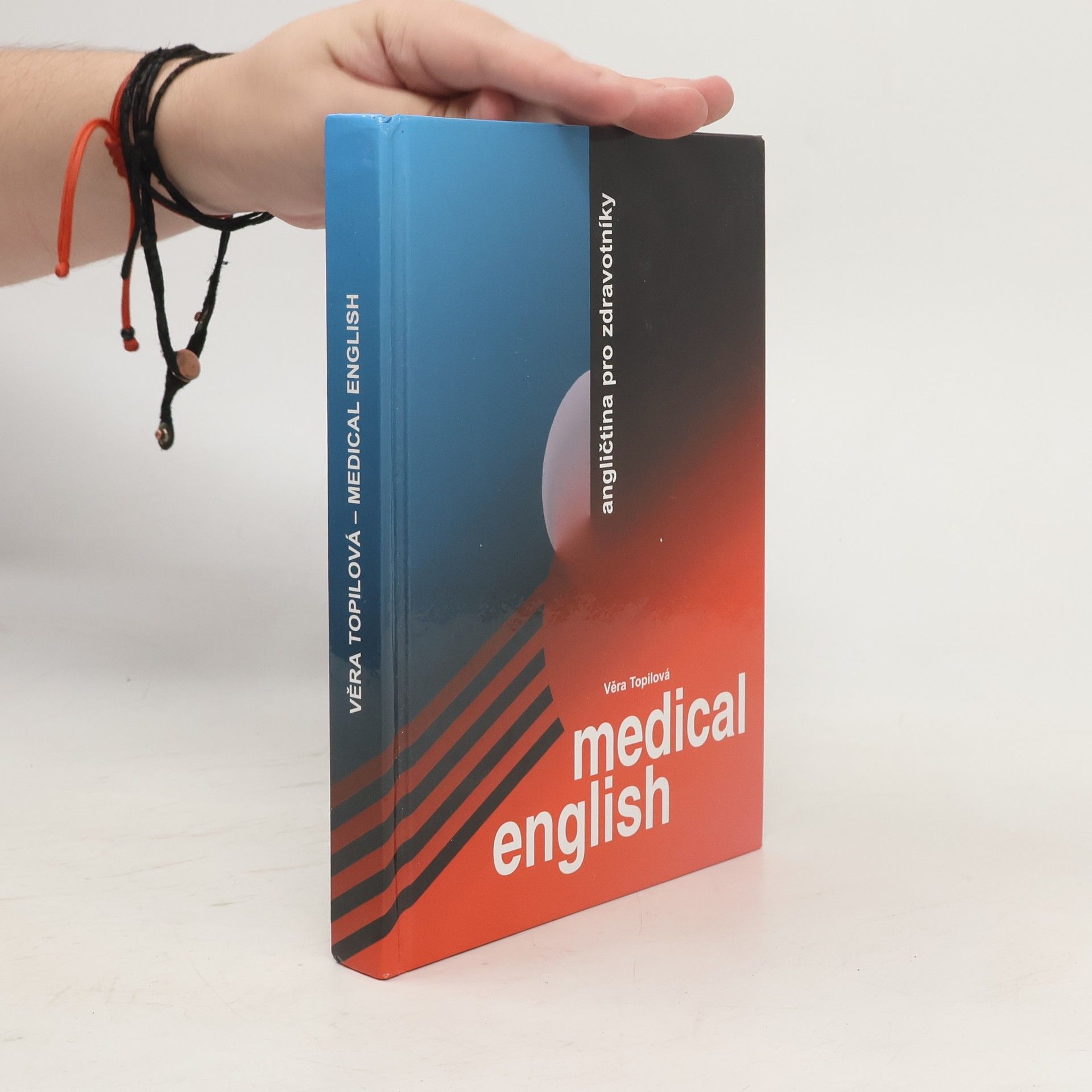 Věra Topilová Medical English = Angličtina pro zdravotníky