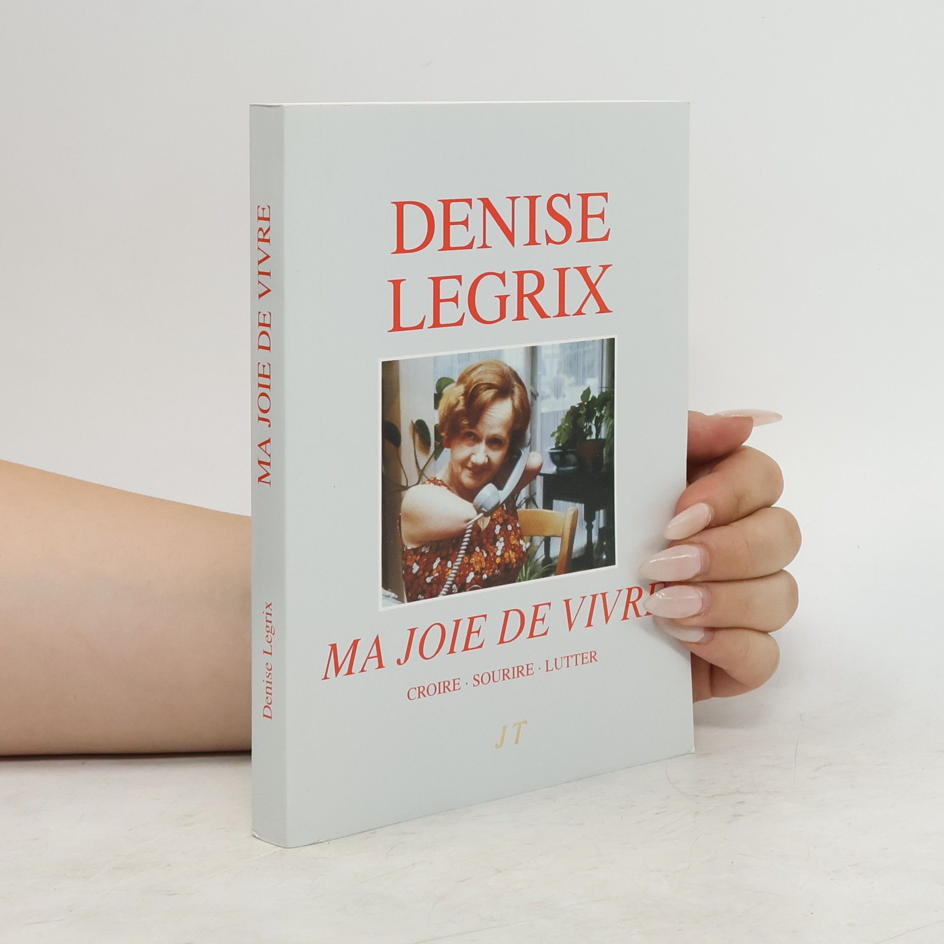 Denise Legrix Ma joie de vivre