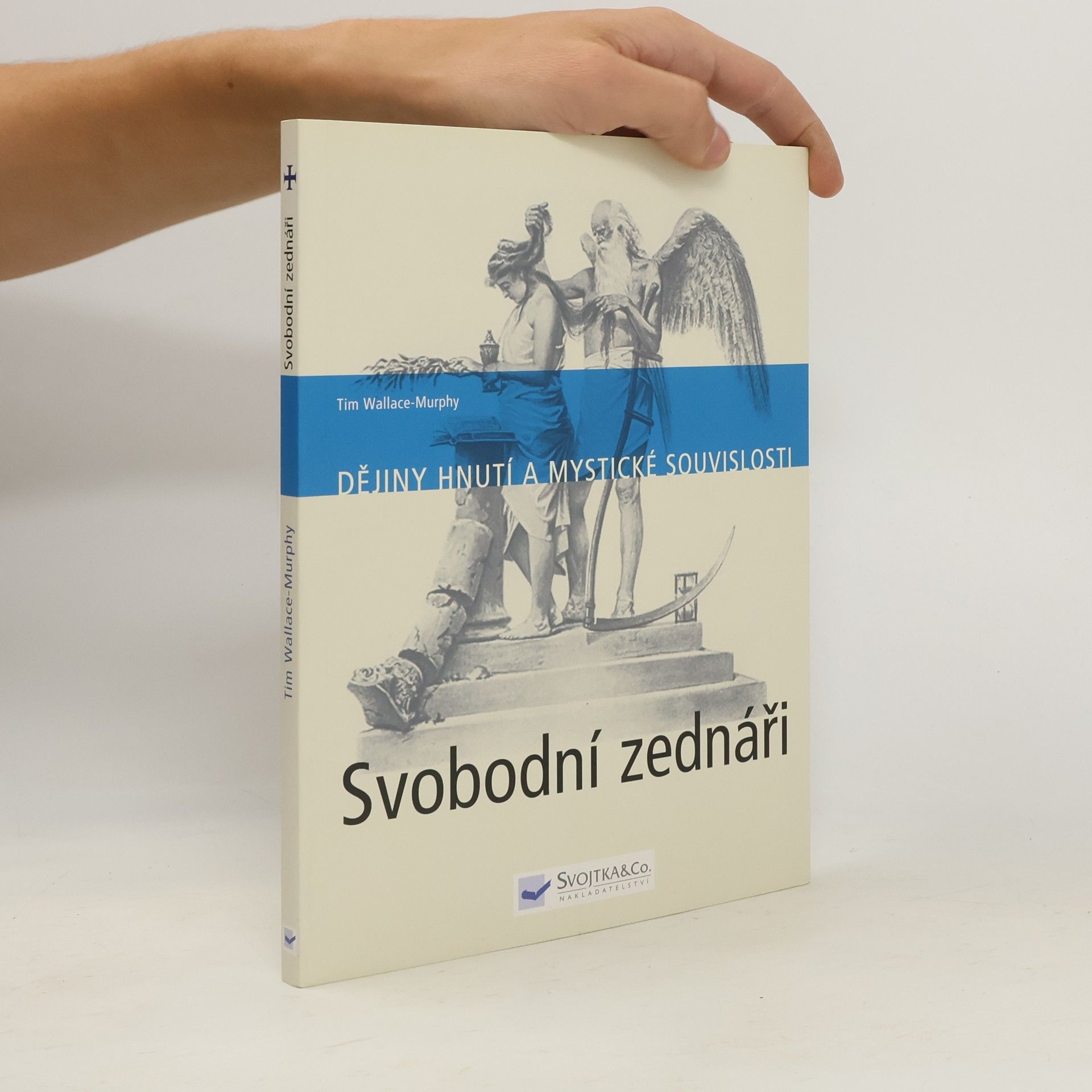 Tim Wallace Murphy Svobodní zednáři. Dějiny hnutí a mystické souvislosti