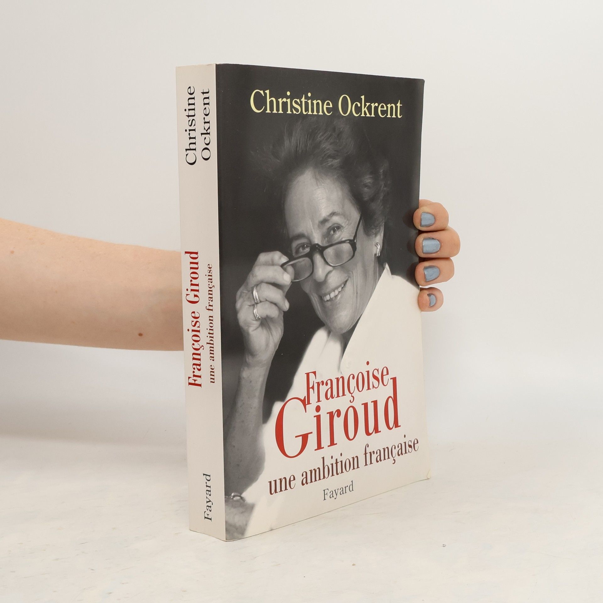 Christine Ockrent Françoise Giroud, une ambition française
