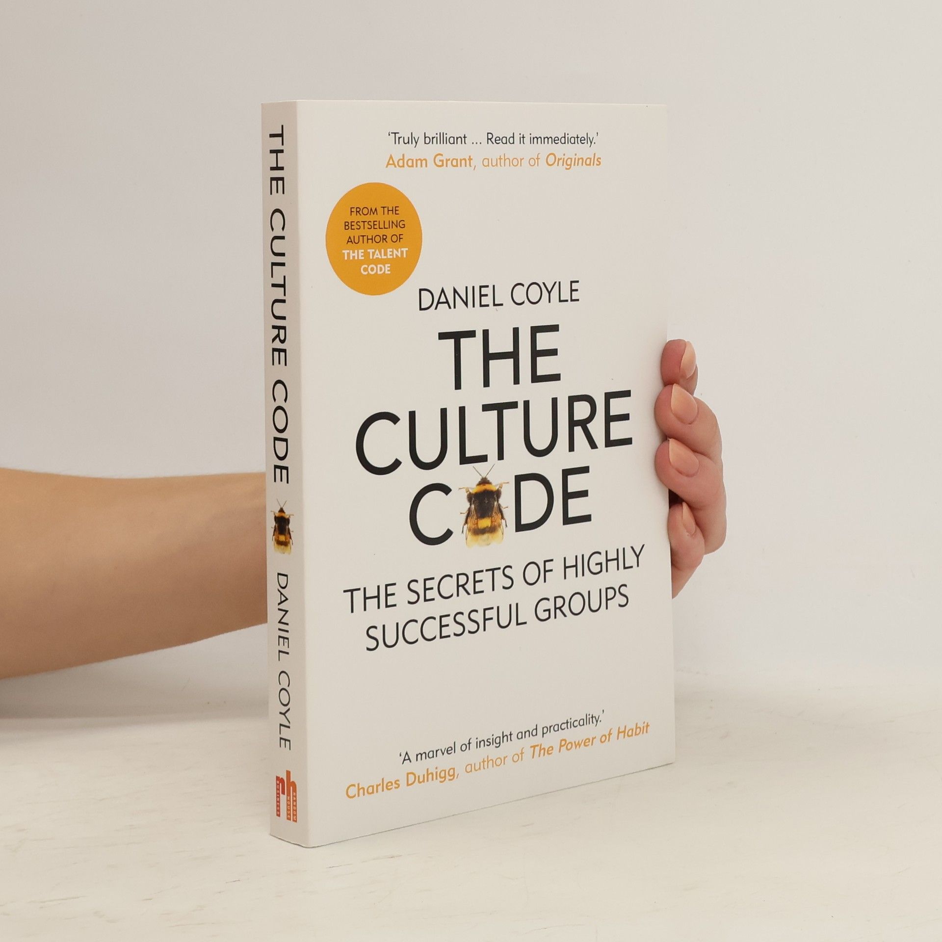 Daniel Coyle The culture code: The secrets of highly successful groups