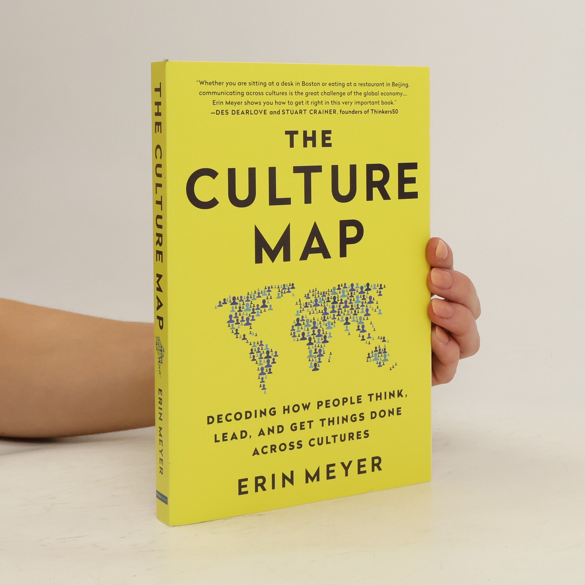 Erin Meyer The Culture Map. Decoding How People Think, Lead and Get Things Done Across Cultures