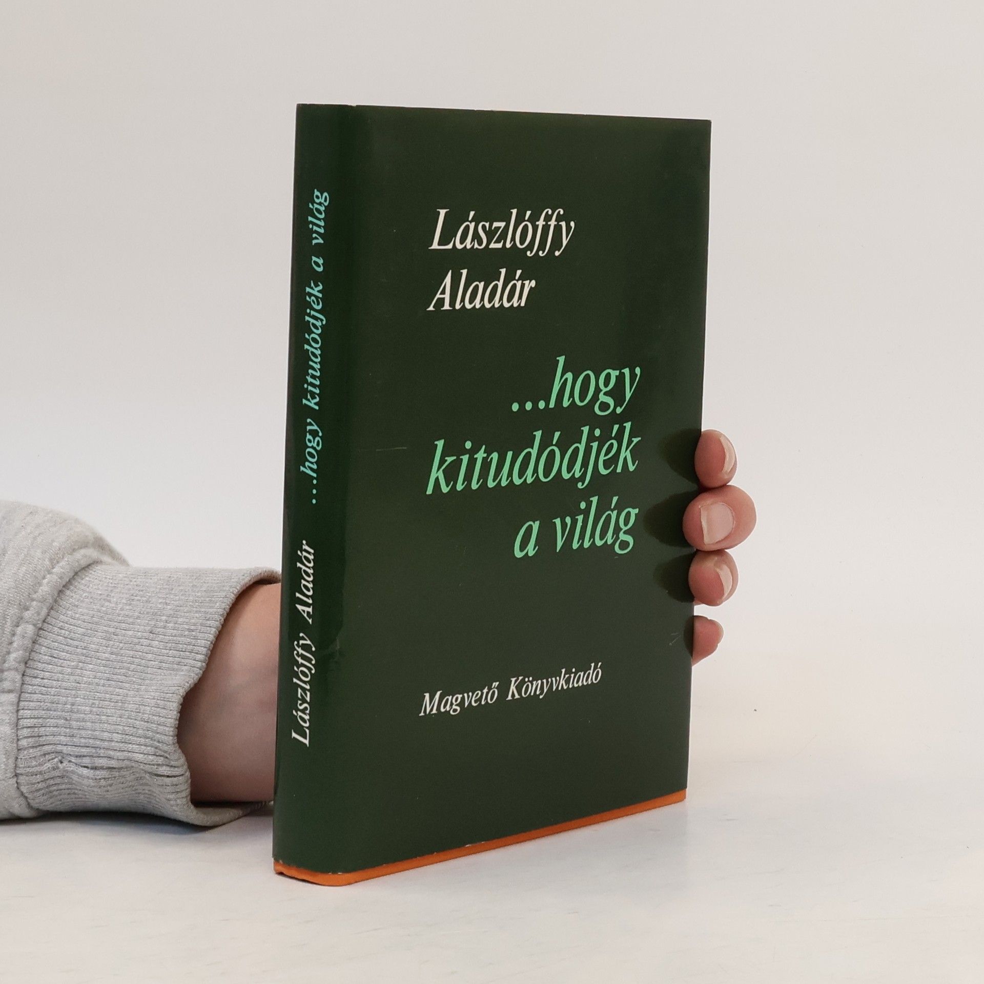 Lászlóffy Aladár ... hogy kitudódjék a világ
