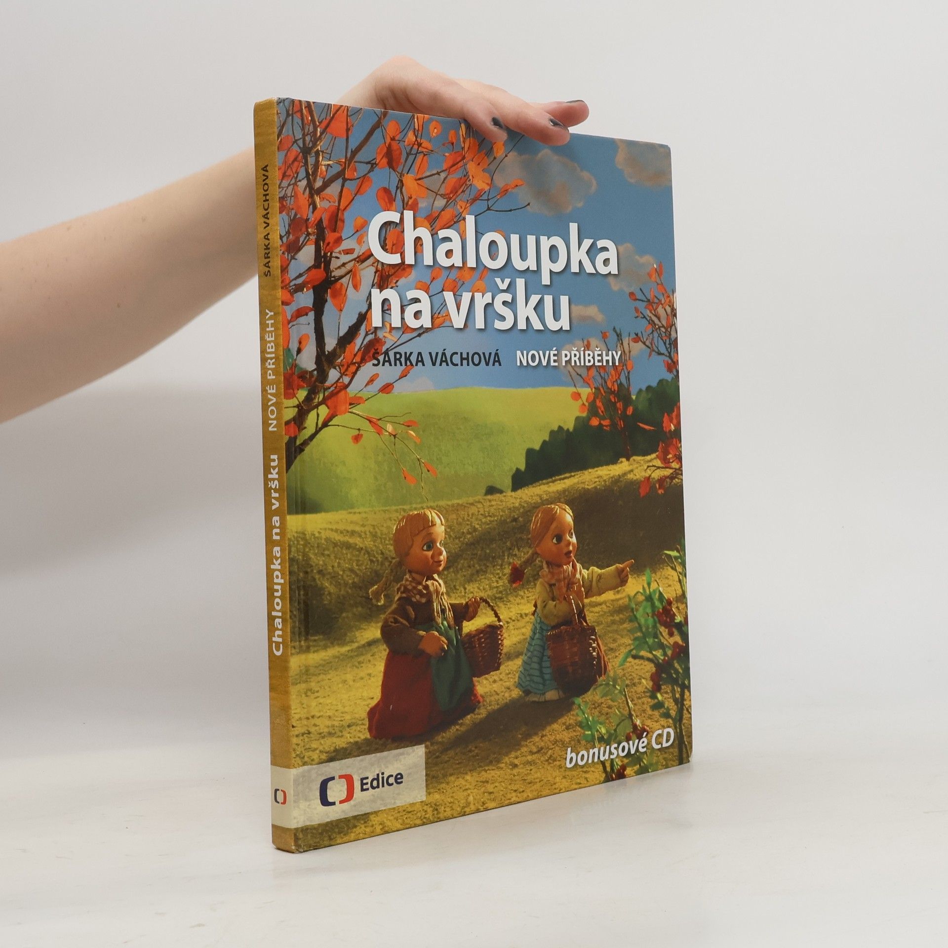 Šárka Váchová Chaloupka na vršku. Nové příběhy