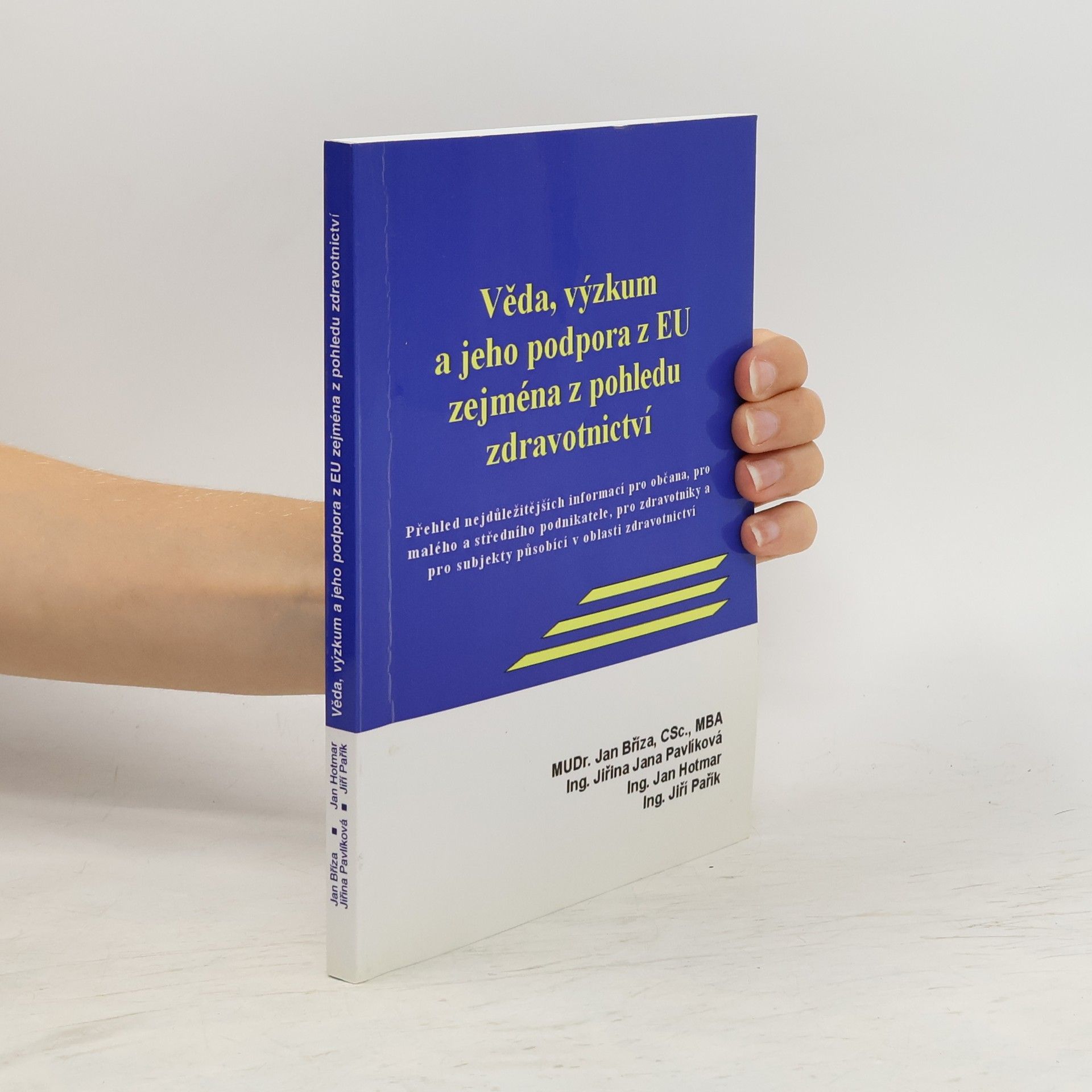 Jan Bříza Věda, výzkum a jeho podpora z EU zejména z pohledu zdravotnictví