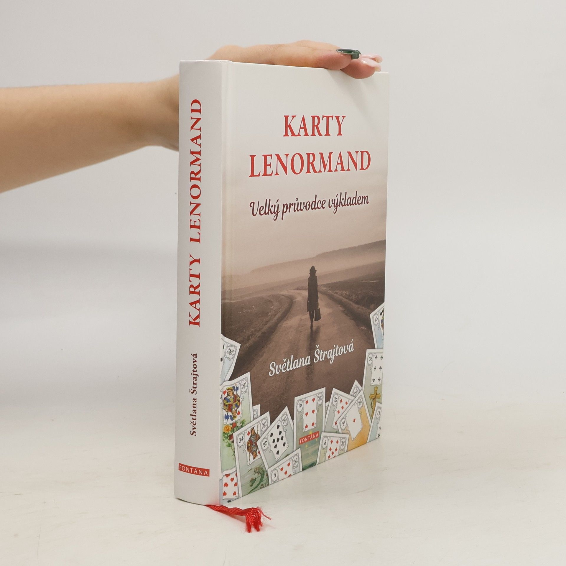 Světlana Štrajtová Karty Lenormand : velký průvodce výkladem : vše, co potřebujete vědět, abyste se stali mistry ve výkladu mystického Lenormand