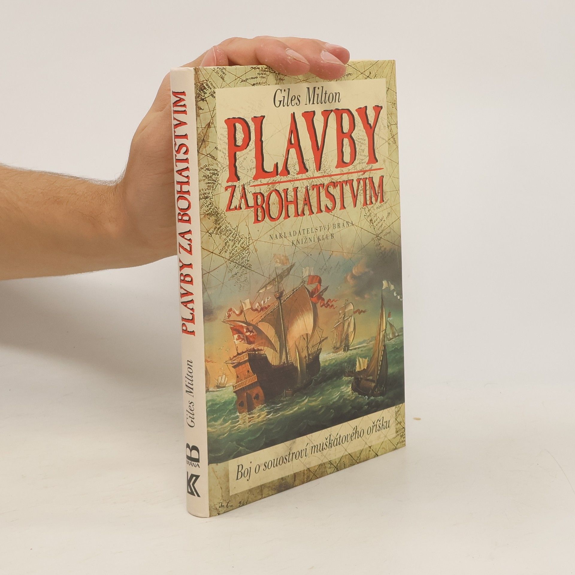 Giles Milton Plavby za bohatstvím