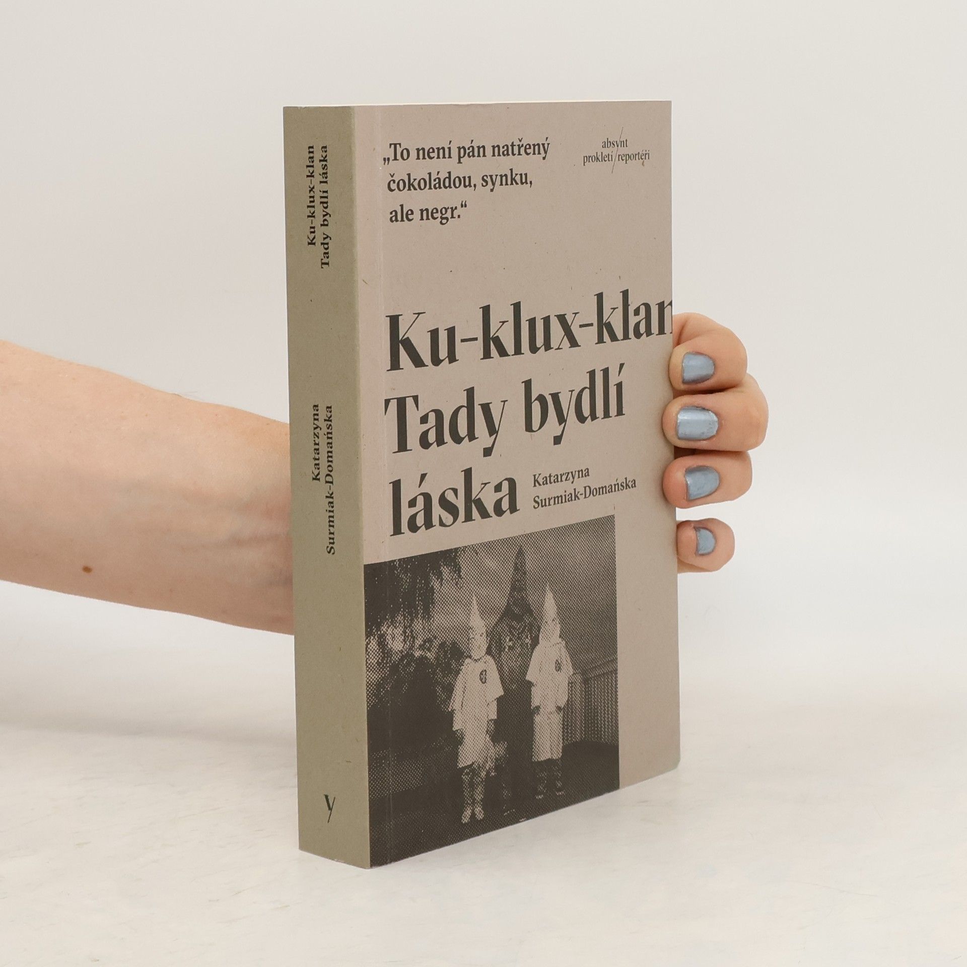 Katarzyna Surmiak Domańska Ku-klux-klan: Tady bydlí láska