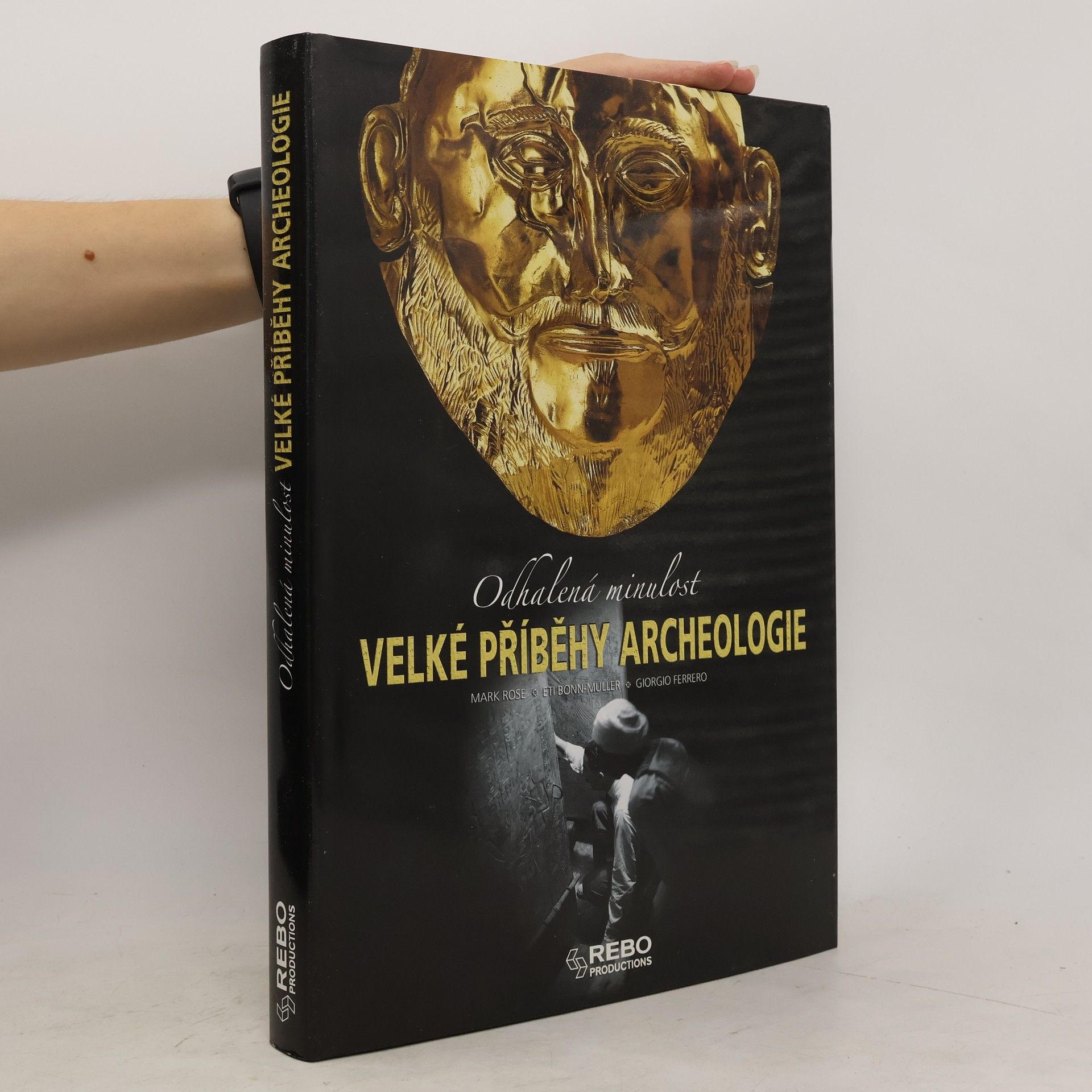 Giorgio Ferrero Velké příběhy archeologie: odhalená minulost