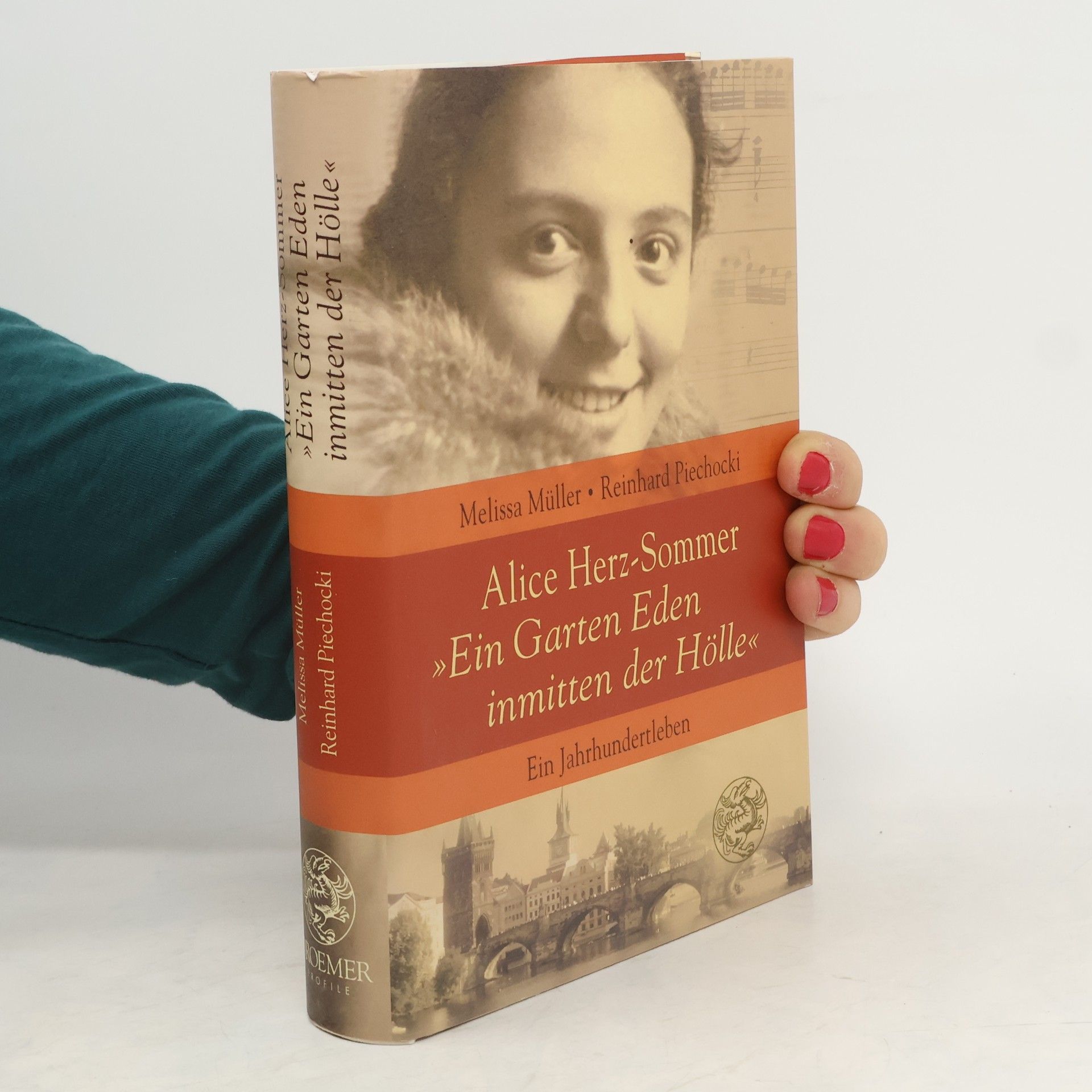 Melissa Müller Alice Herz-Sommer "Ein Garten Eden inmitten der Holle" : ein Jahrhundertleben