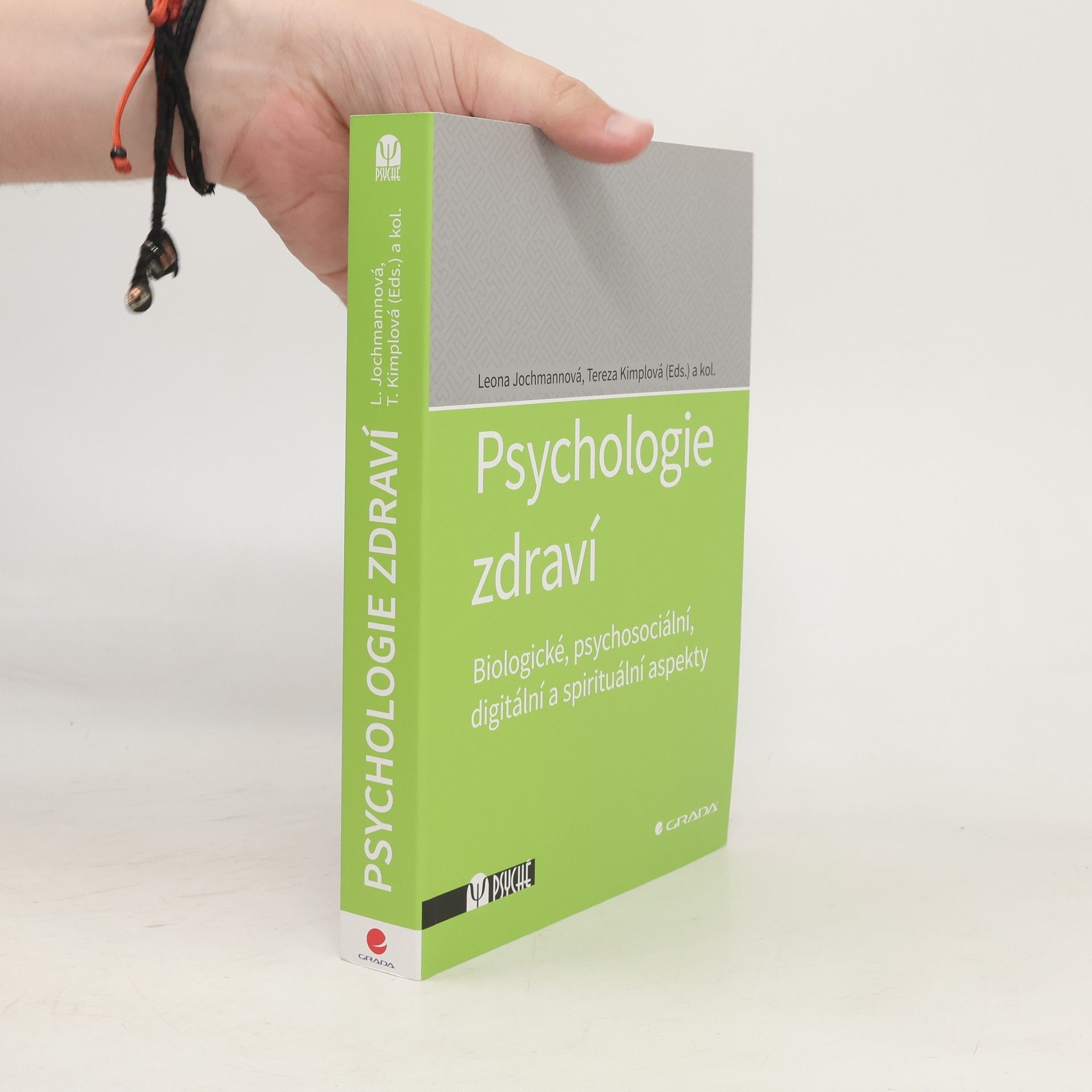 Leona Jochmannová Psychologie zdraví : biologické, psychosociální, digitální a spirituální aspekty