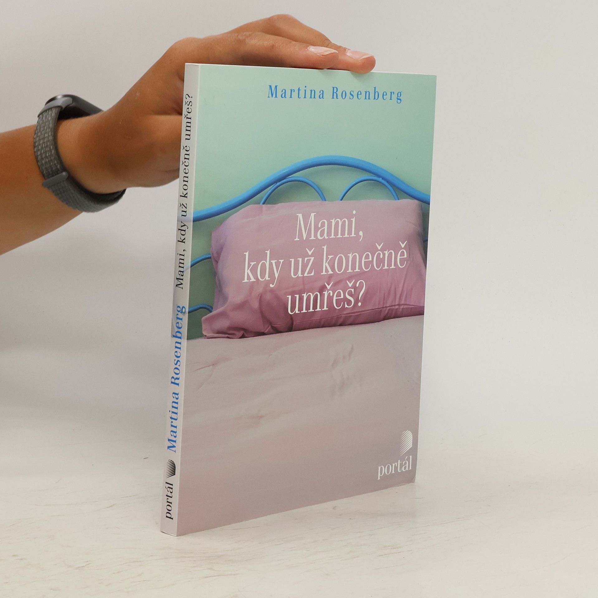 Martina Rosenberg Mami, kdy už konečně umřeš?