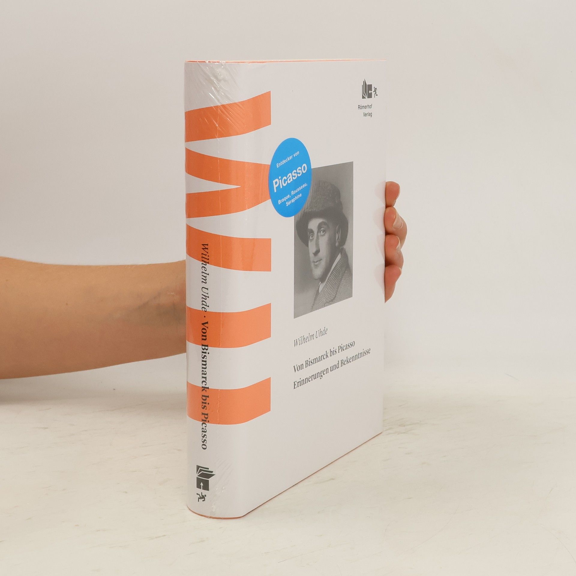 Wilhelm Uhde Von Bismarck bis Picasso