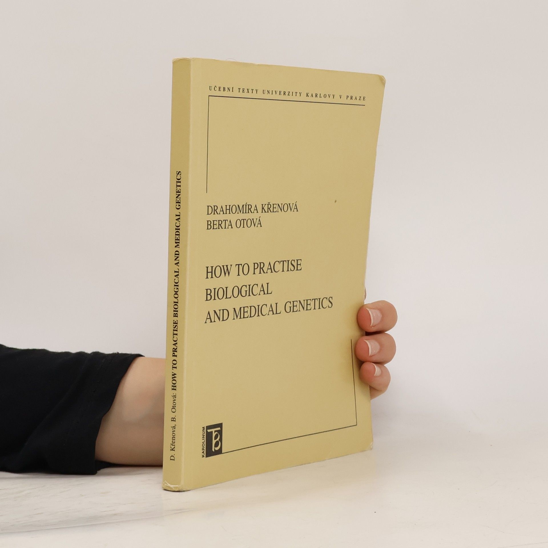 Drahomíra Křenová How to Practice Biological and Medical Genetics