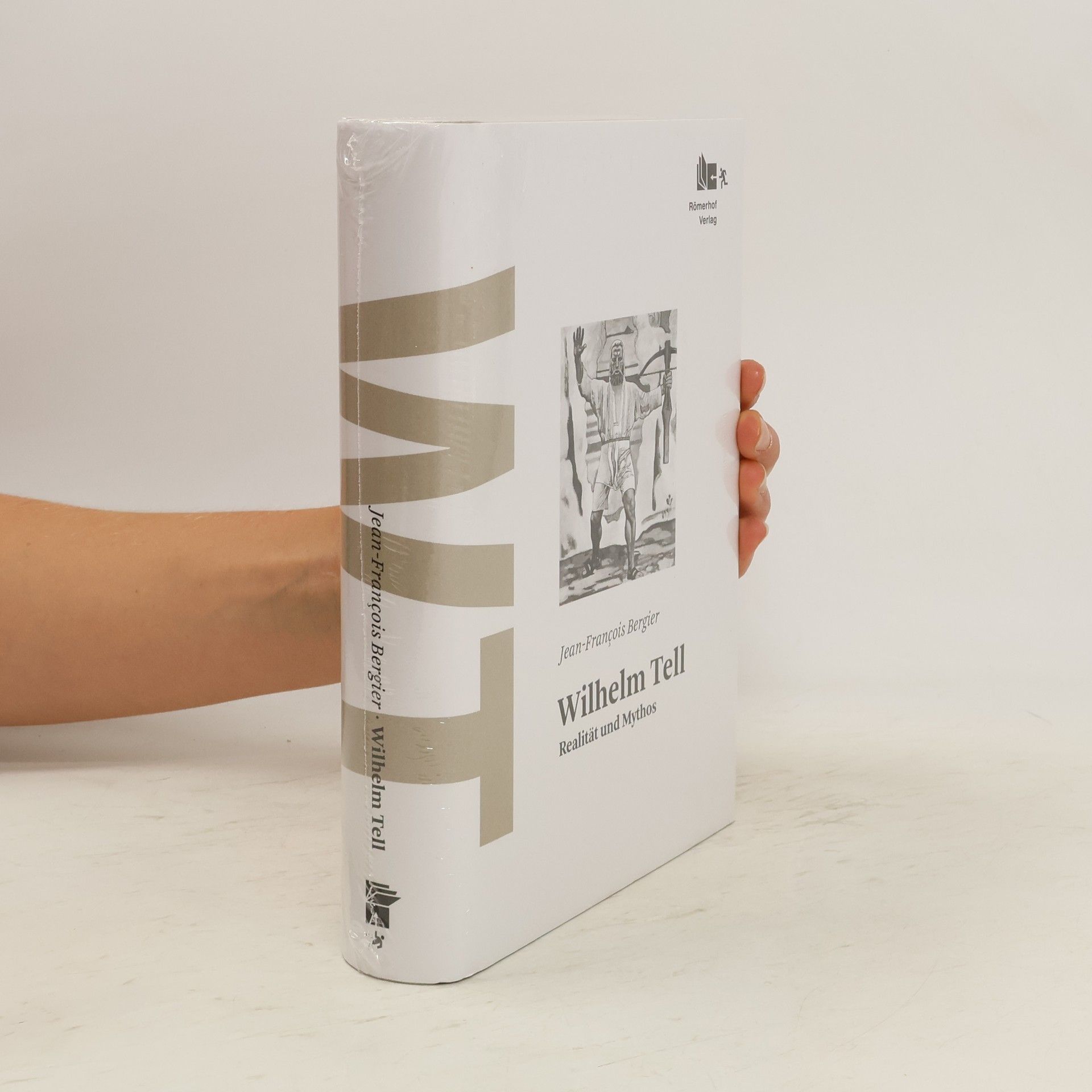 Wilhelm Tell - Realität und Mythos