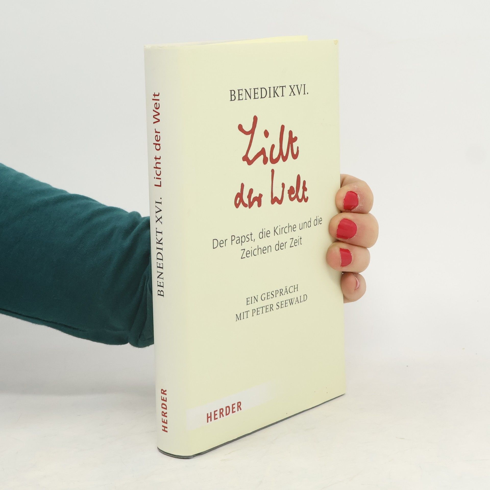 Peter Seewald Licht der Welt: Der Papst, die Kirche und die Zeichen der Zeit