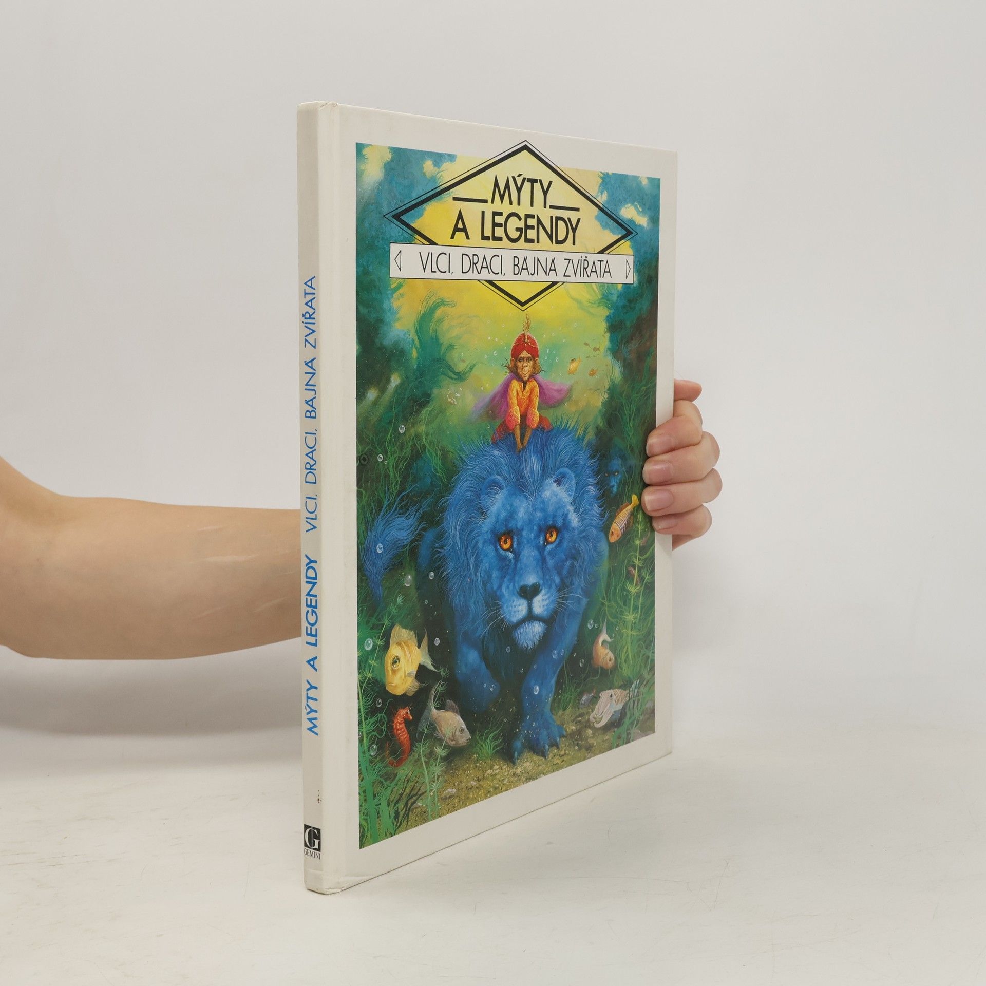 Mýty a legendy : vlci, draci, bájná zvířata