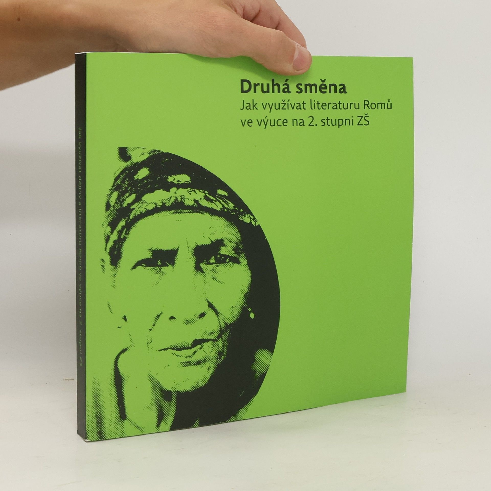 Jitka Kalová Druhá směna : jak využívat dějiny Romů ve výuce na 2. stupni ZŠ : jak využívat literaturu Romů ve výuce na 2. stupni ZŠ