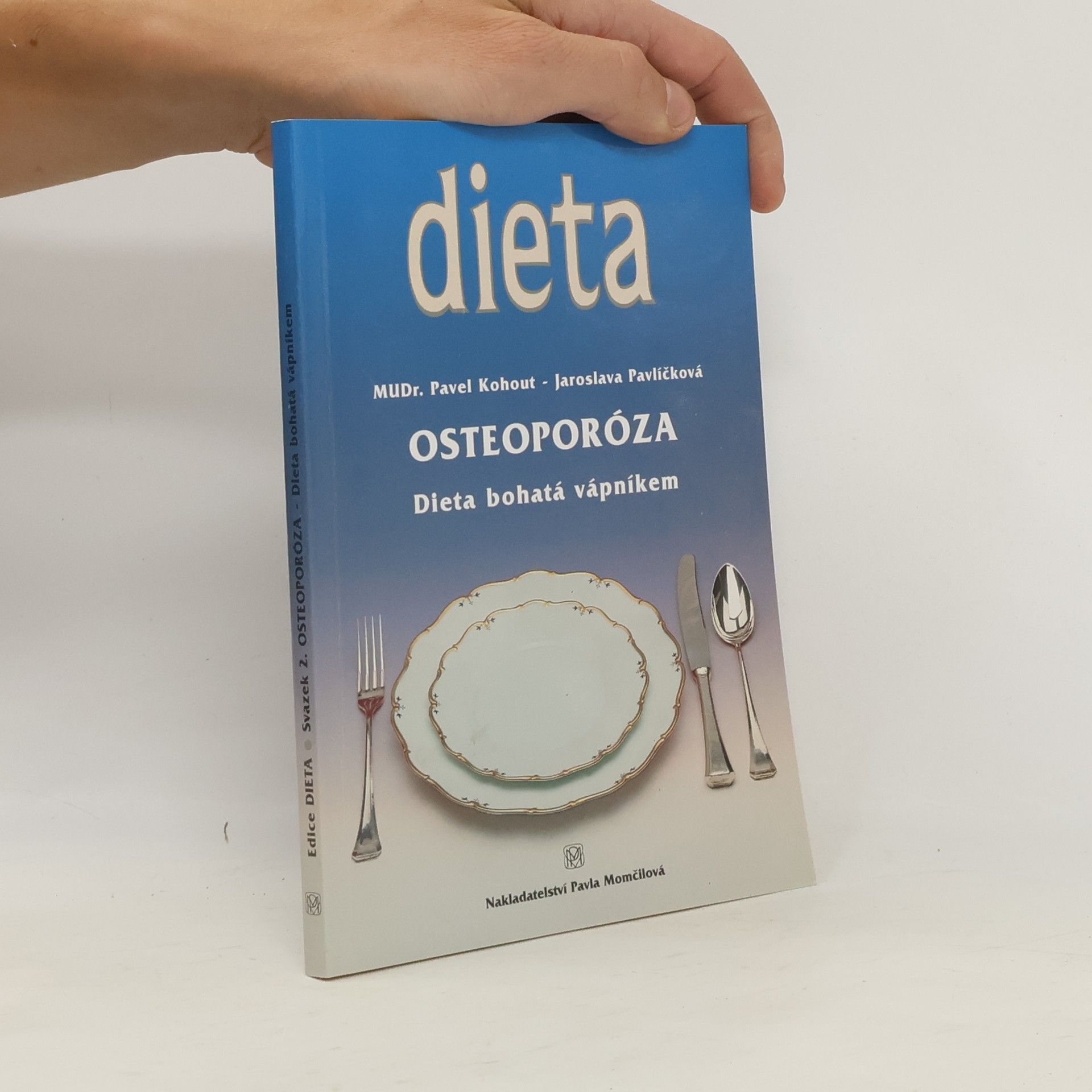 Pavel Kohout Osteoporóza. Dieta bohatá vápníkem.