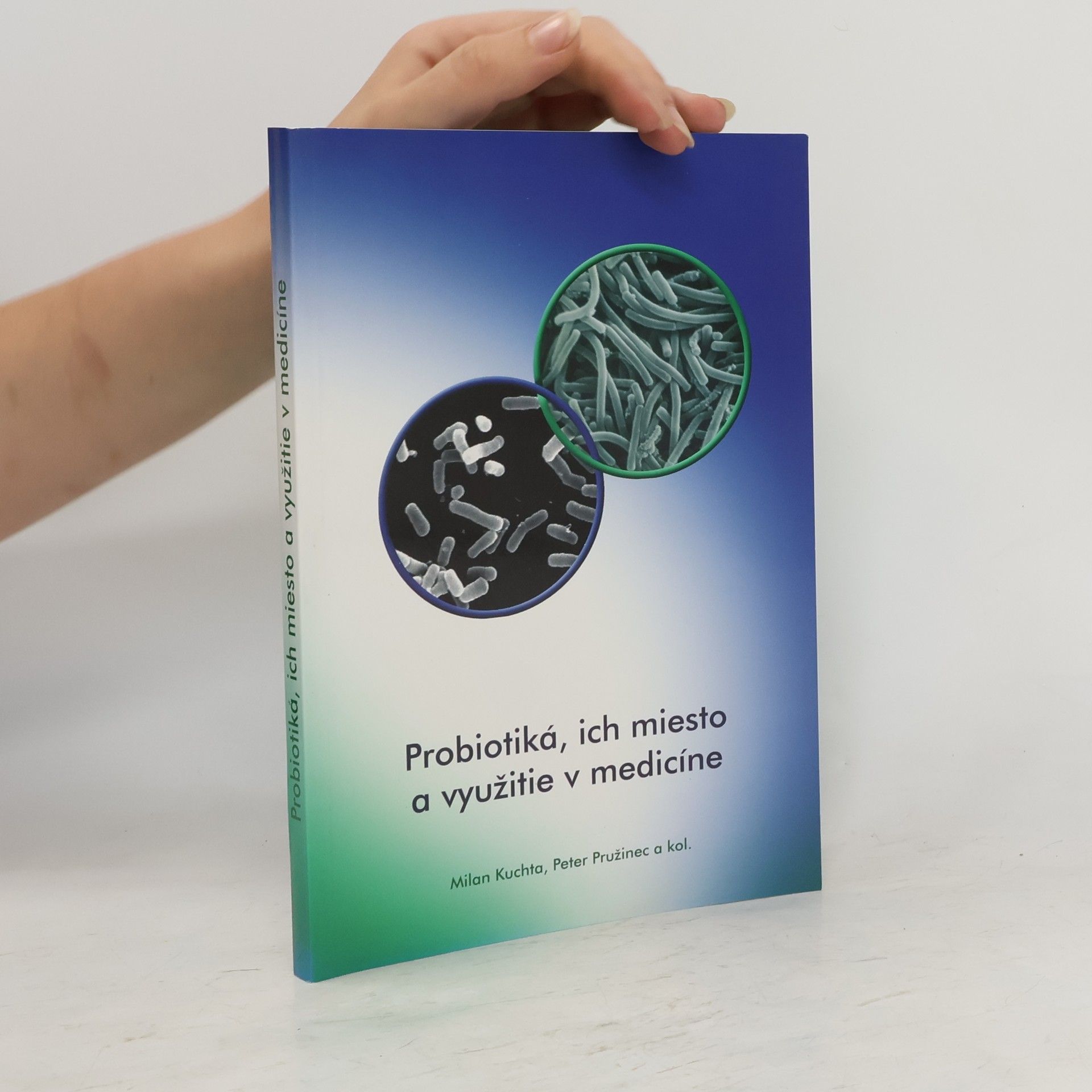 Milan Kuchta Probiotiká, ich miesto a využitie v medicíne