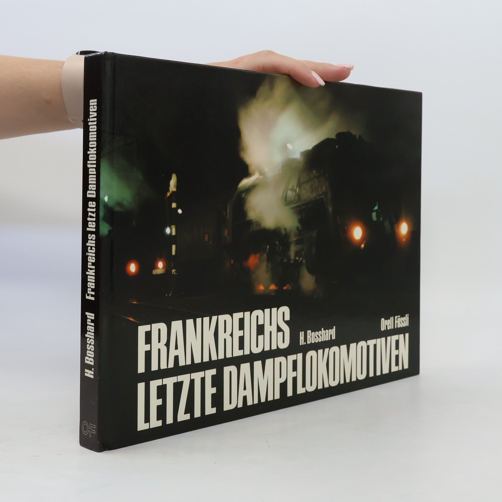 Hans Bosshard Frankreichs letzte Dampflokomotiven