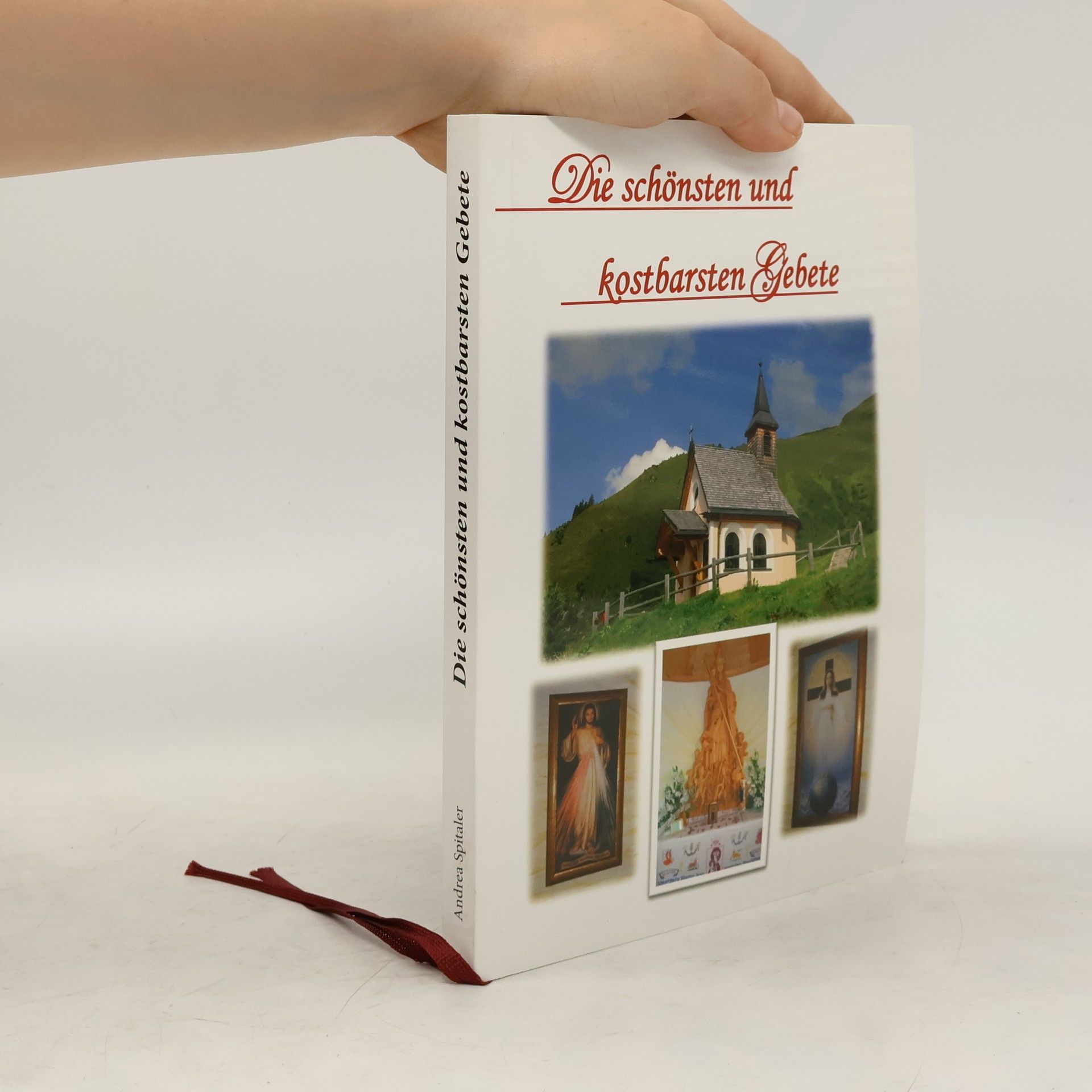 Andrea Spitaler Die schönsten kostbarsten Gebete