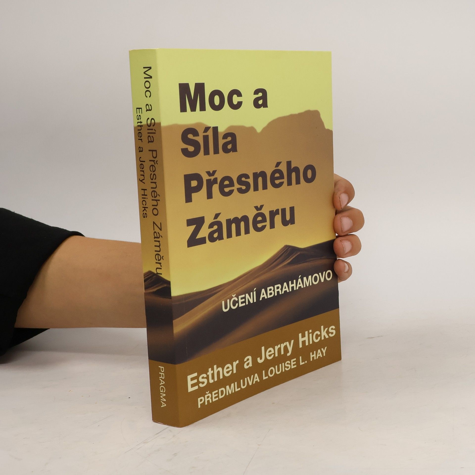 Esther Hicks Moc a síla přesného záměru: Učení Abrahámovo