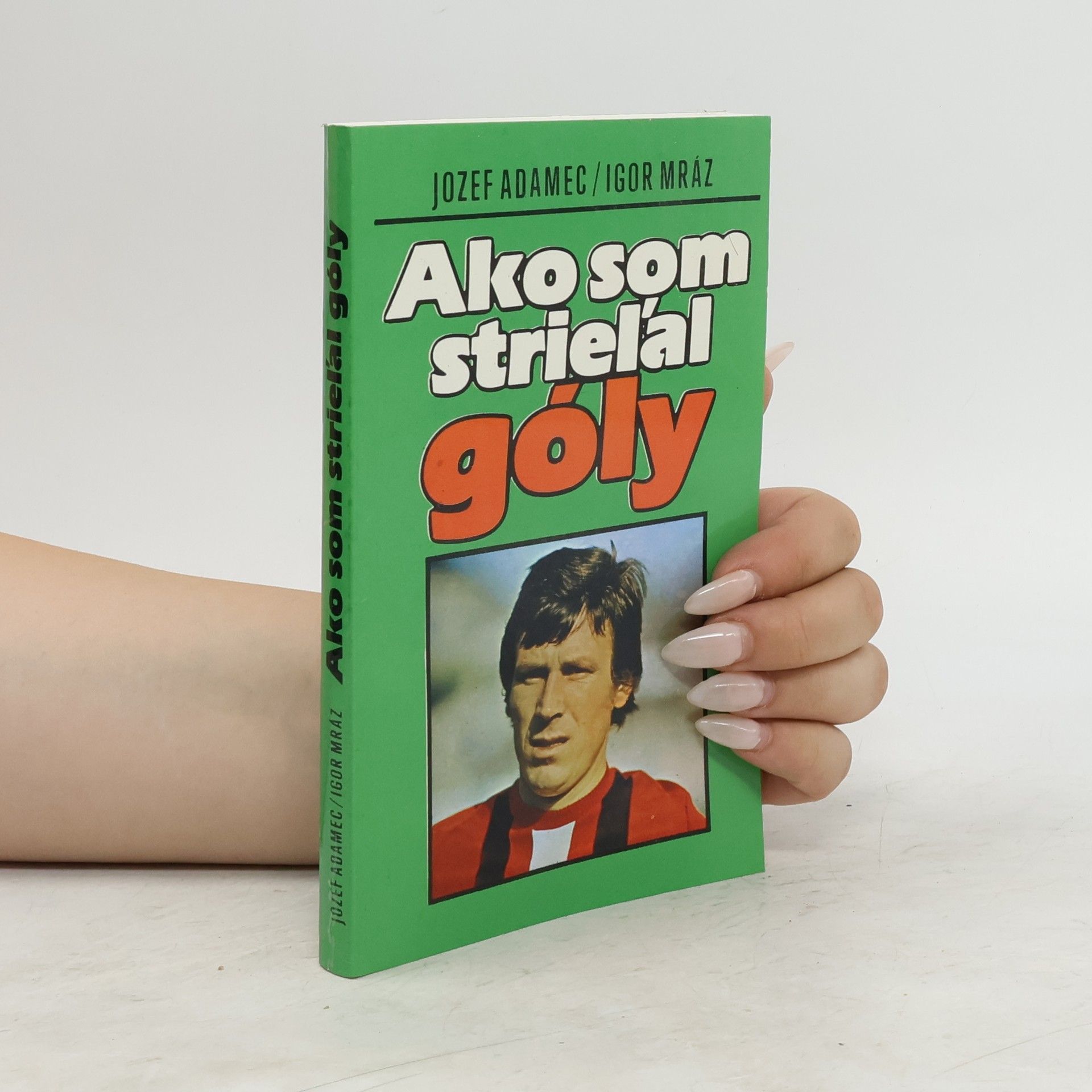 Igor Mráz Ako som strieľal góly