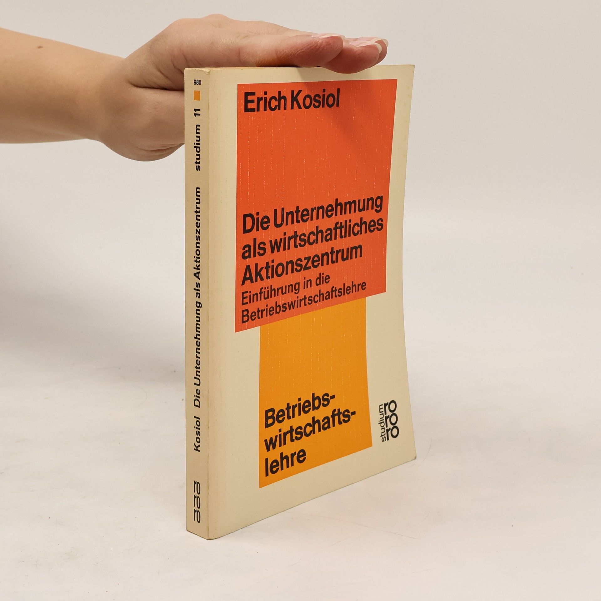 Erich Kosiol Die Unternehmung als wirtschaftliches Aktionszentrum