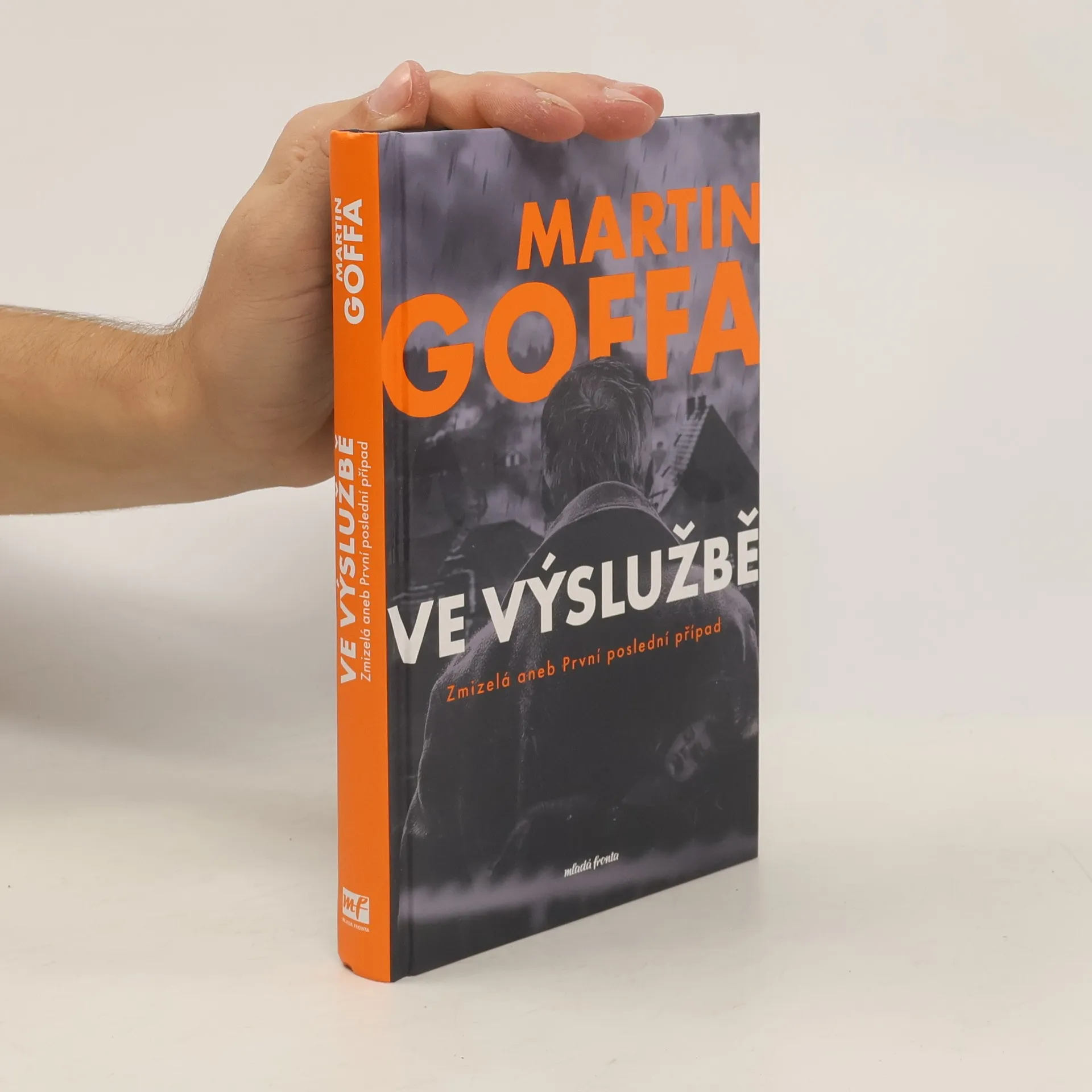 Ve výslužbě. Zmizelá, aneb, První poslední případ | Martin Goffa | česky | Kniha