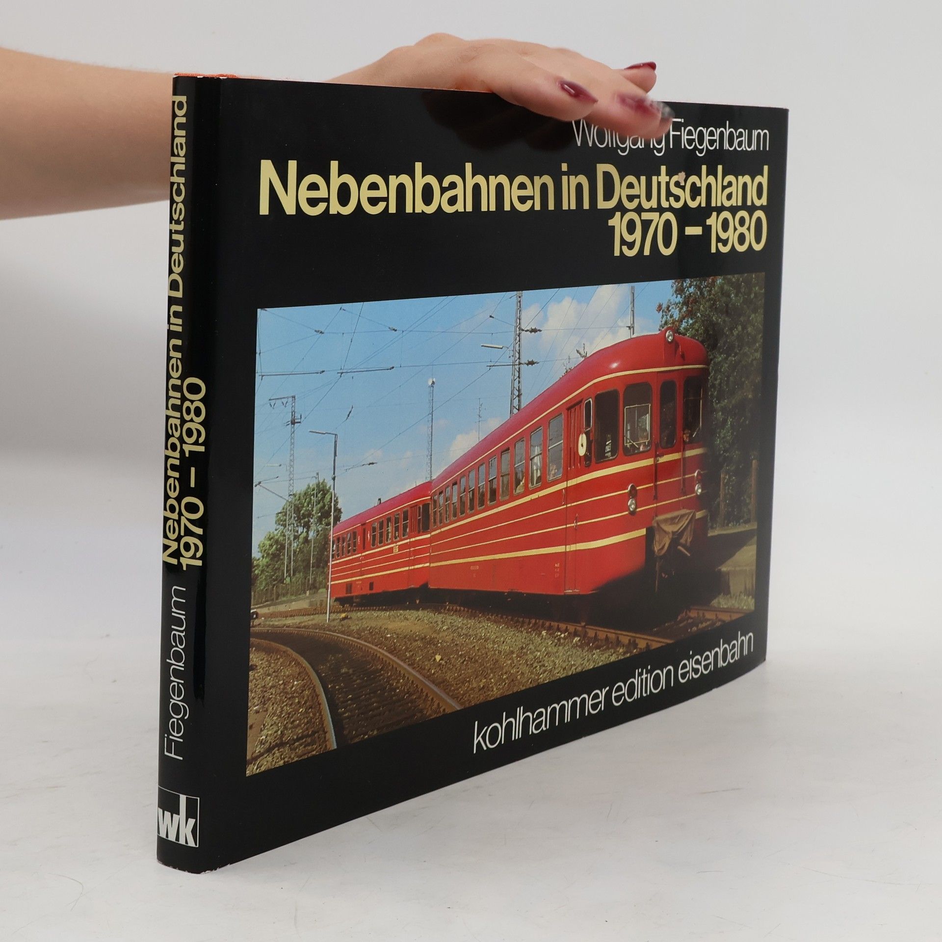 Wolfgang Fiegenbaum Nebenbahnen in Deutschland