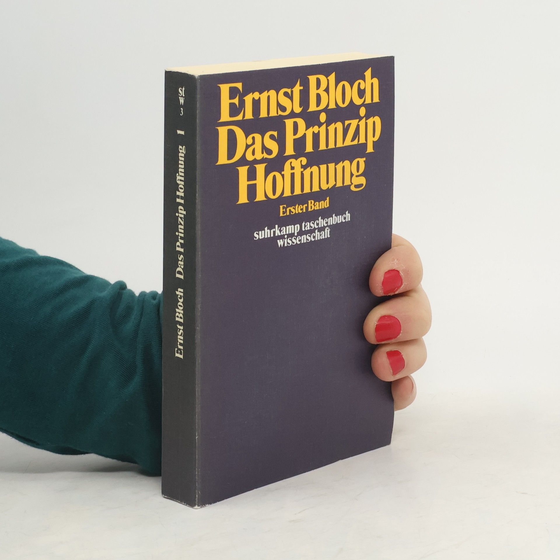 Ernst Bloch Das Prinzip Hoffnung. Erster Band
