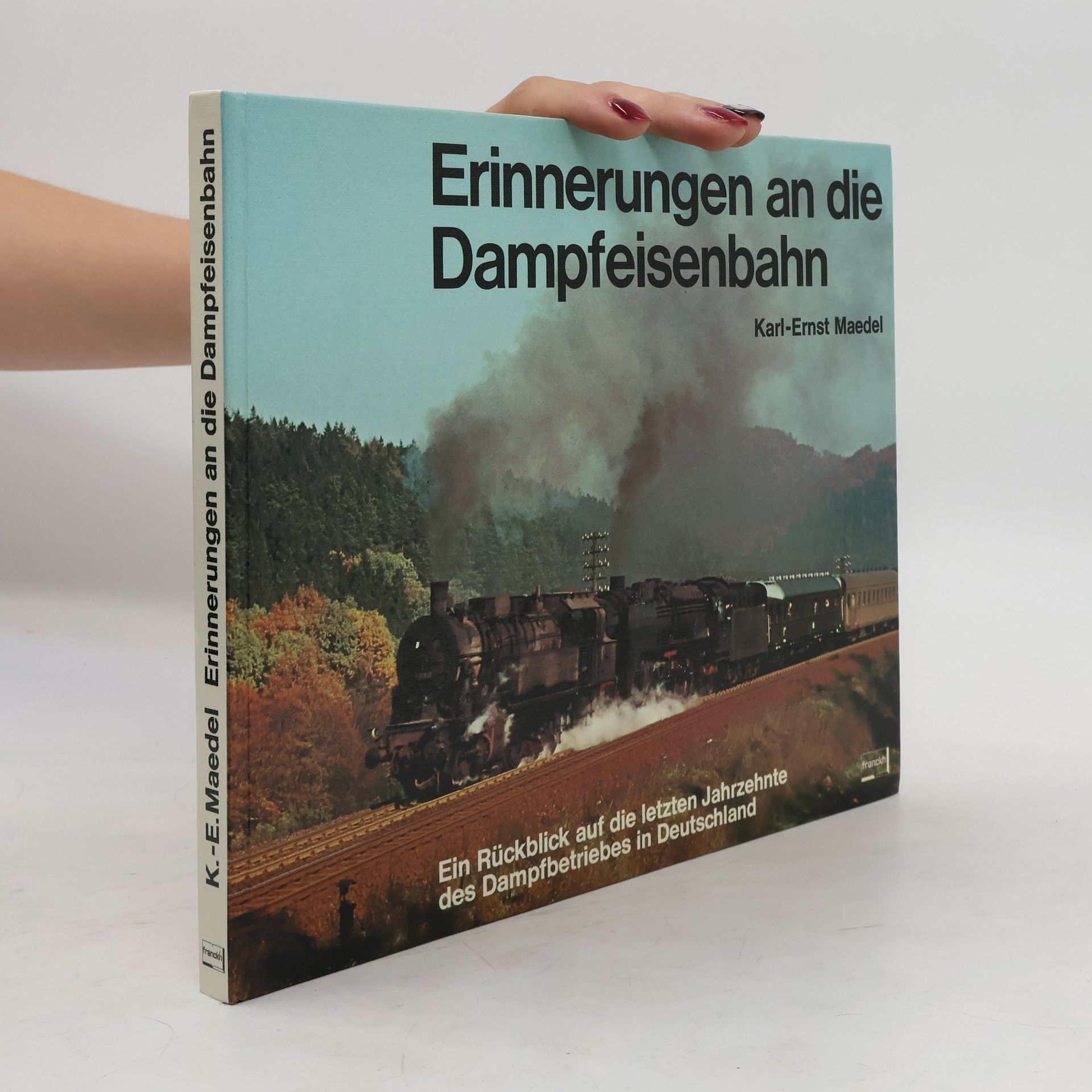 Karl Ernst Maedel Erinnerungen an die Dampfeisenbahn