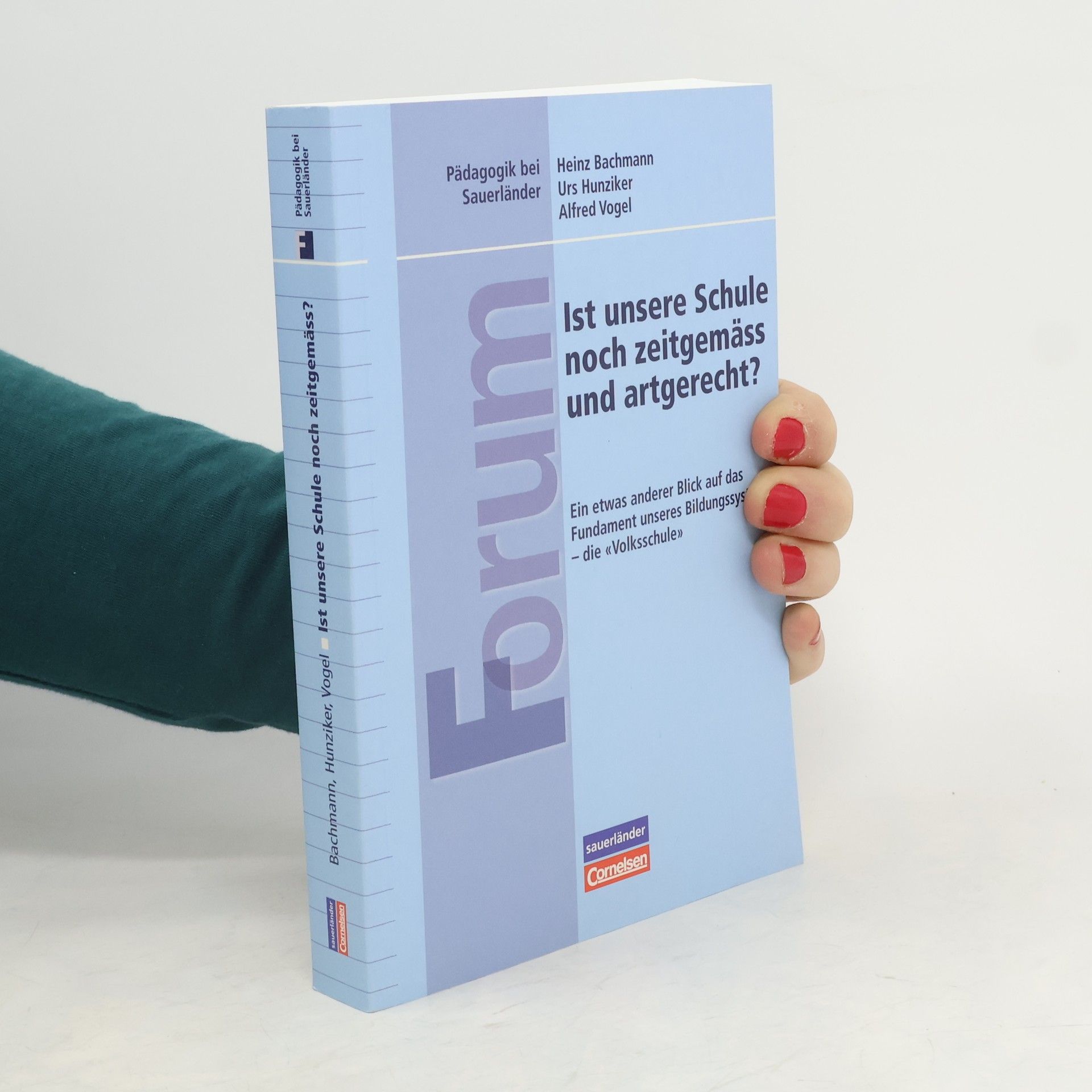 Heinz Bachmann Ist unsere Schule noch zeitgemäss und artgerecht?