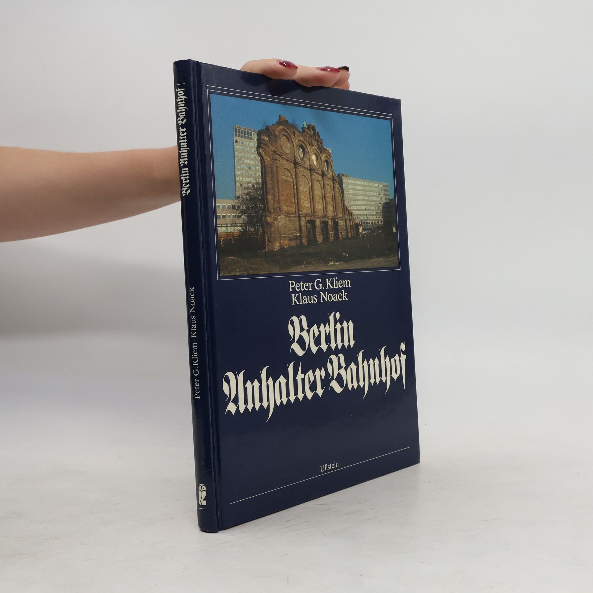 Peter G. Kliem Berlin Anhalter Bahnhof