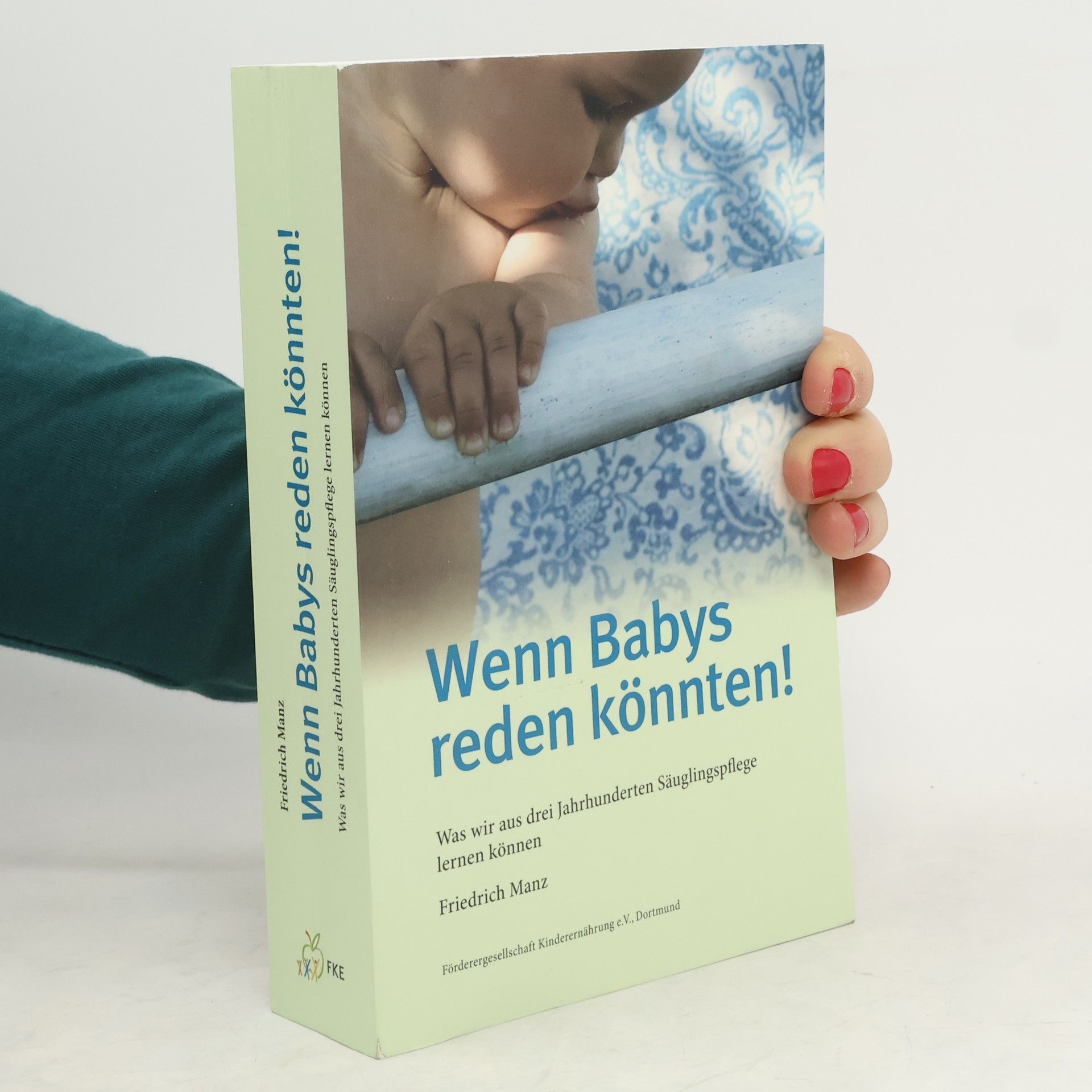 Friedrich Manz Wenn Babys reden könnten!