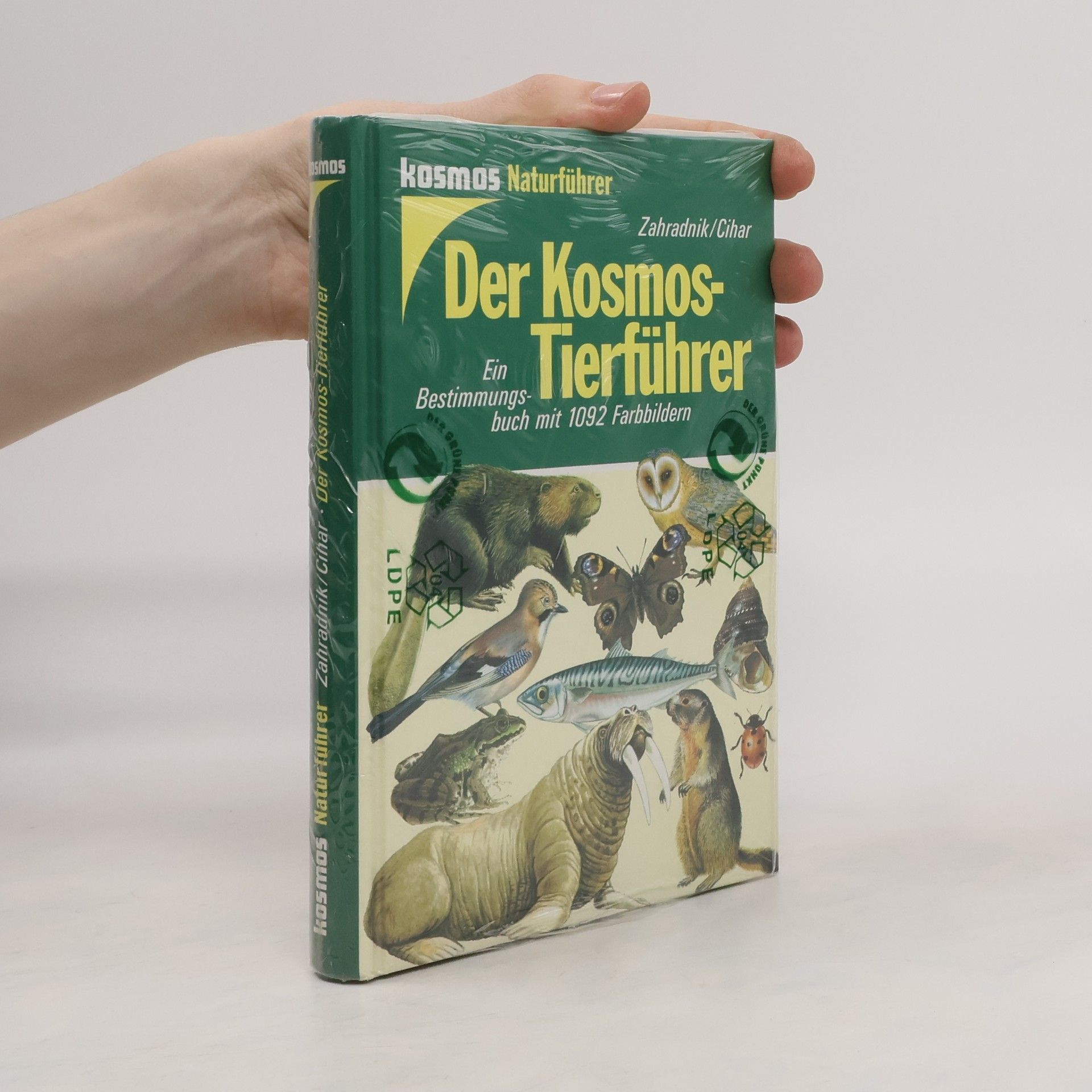 Jiří Zahradník Der Kosmos-Tierführer : Ein Bestimmungsbuch mit 1092 Farbbildern