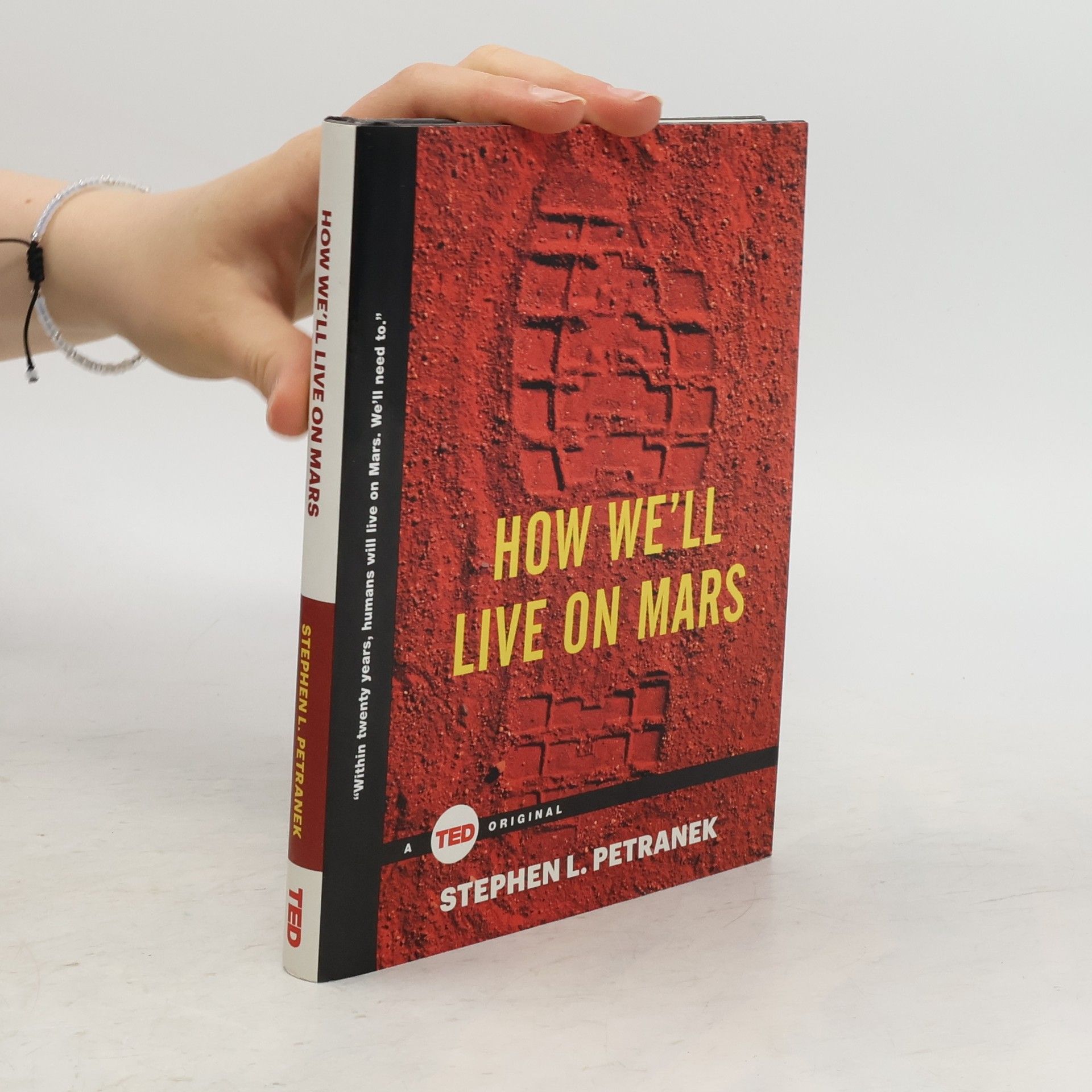 Stephen Petranek How We'll Live on Mars