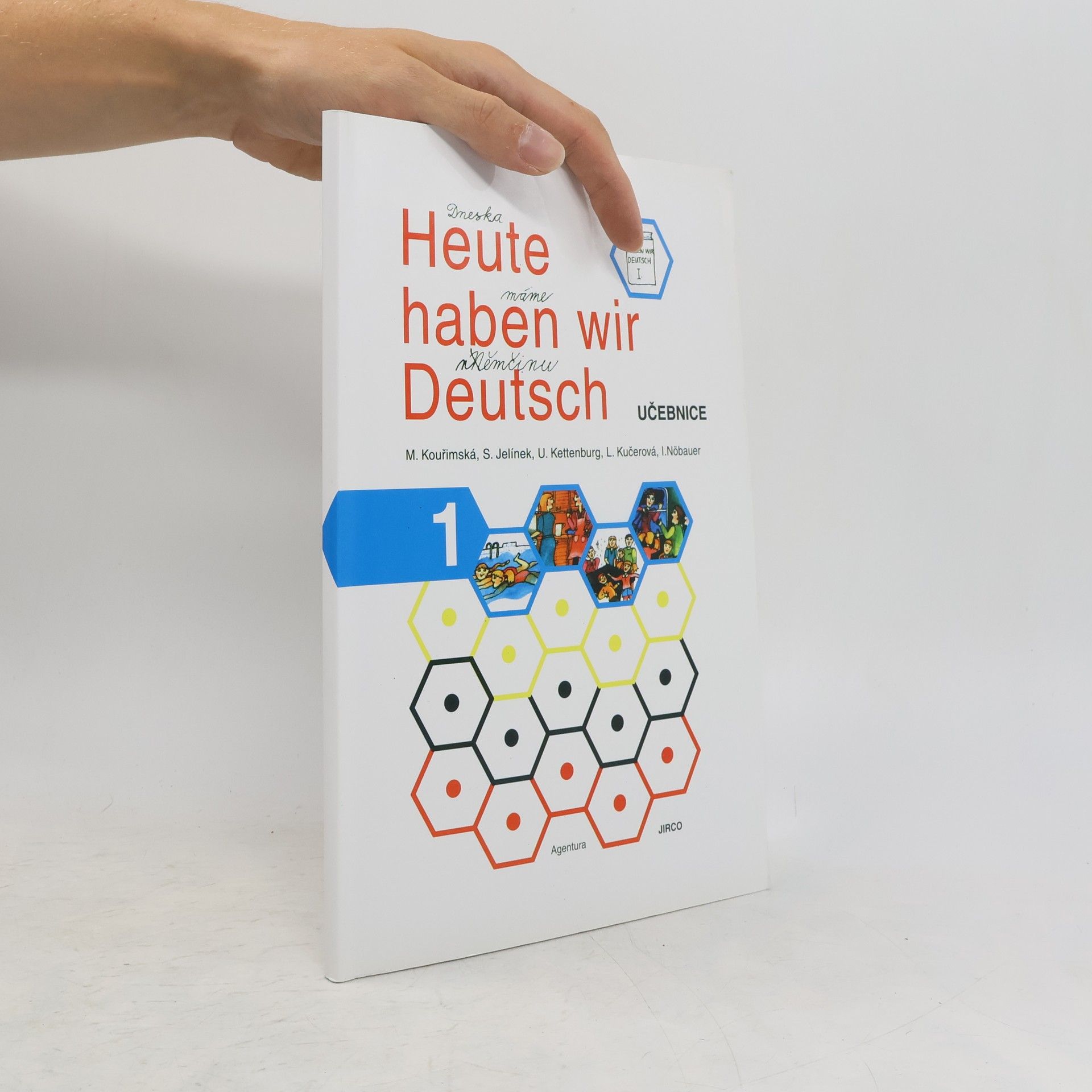 Kouřimská M. Heute haben wir Deutsch 1. Učebnice