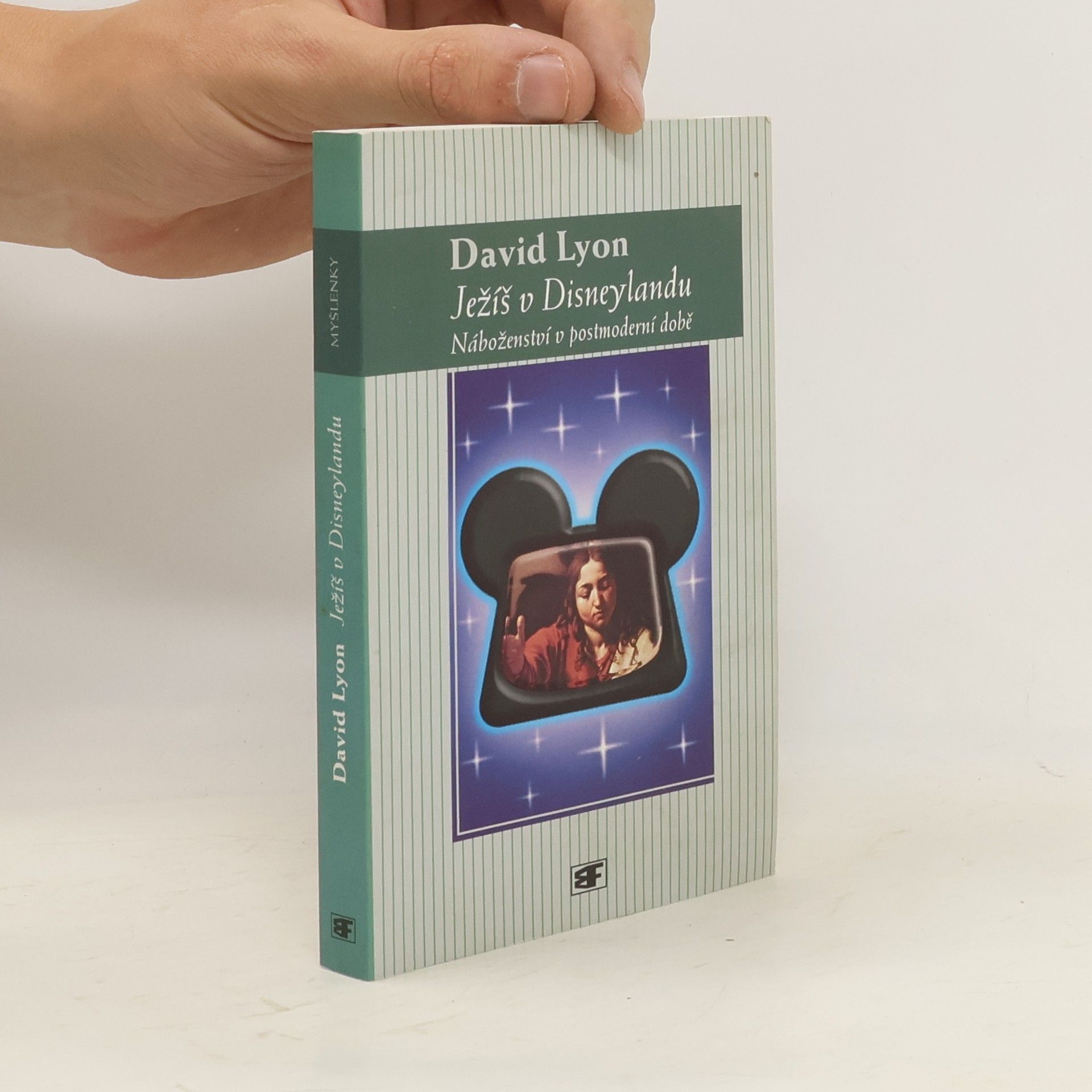 David Lyon Ježíš v Disneylandu: Náboženství v postmoderní době