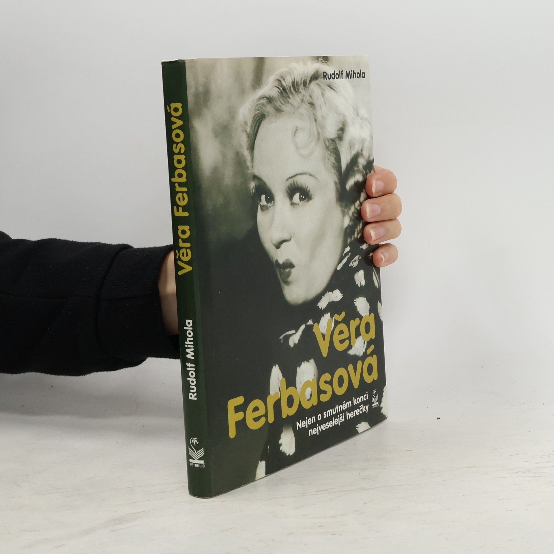 Rudolf Mihola Věra Ferbasová. Nejen o smutném konci nejveselejší herečky